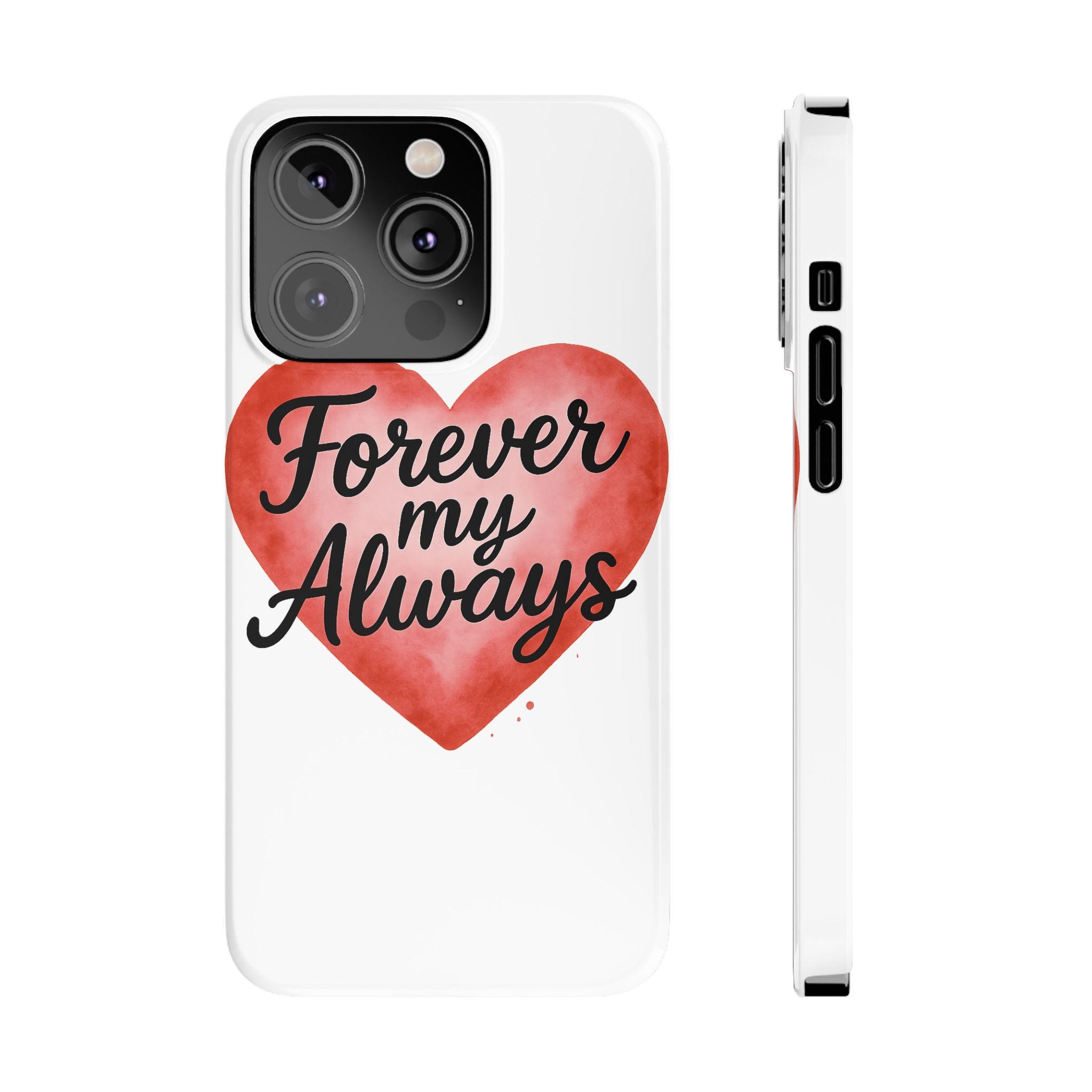 Forever My Always Watercolor Heart Phone Case | Romantic Anniversary Gift for Her | Love Quote Phone Cover | Girlfriend Wife Gift