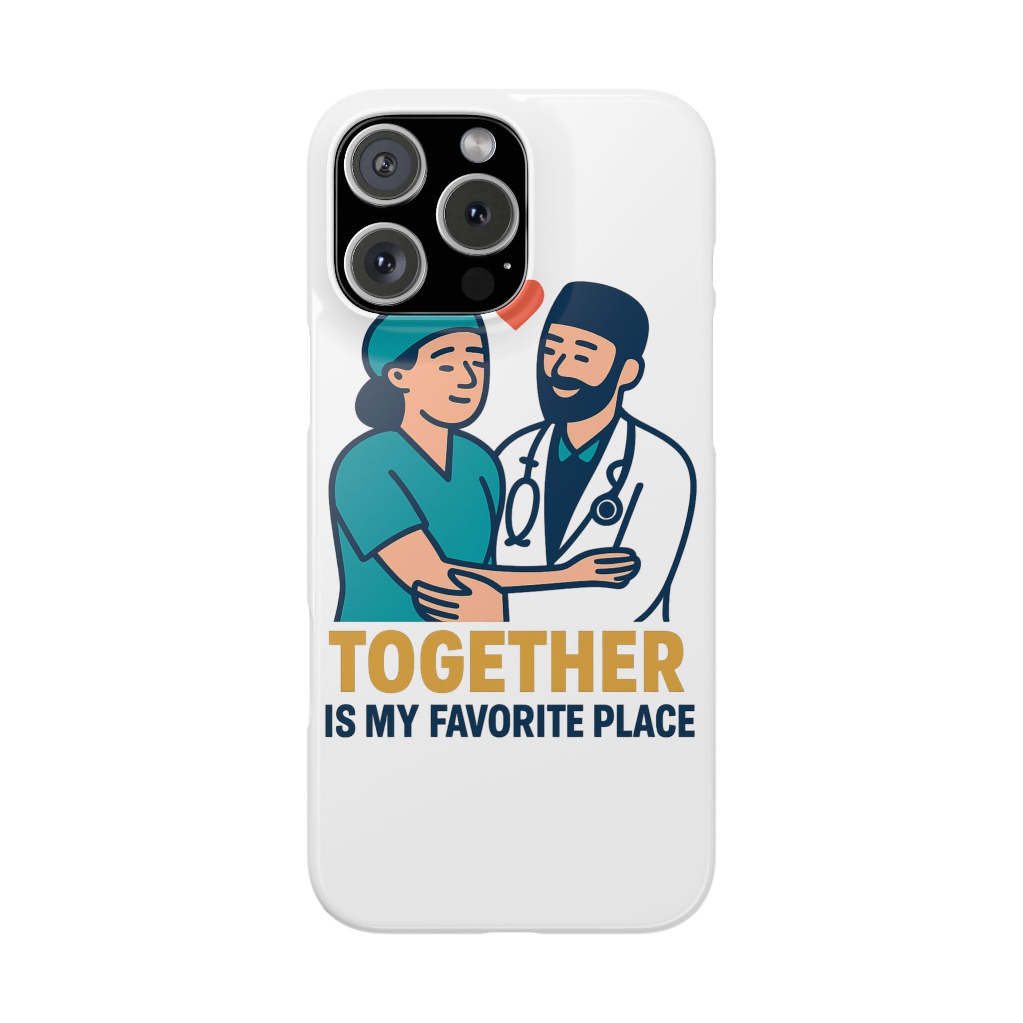 Together Is My Favorite Place Phone Case Medical Couple Gift Nurse Doctor Healthcare Love Quote Romantic Anniversary Gift