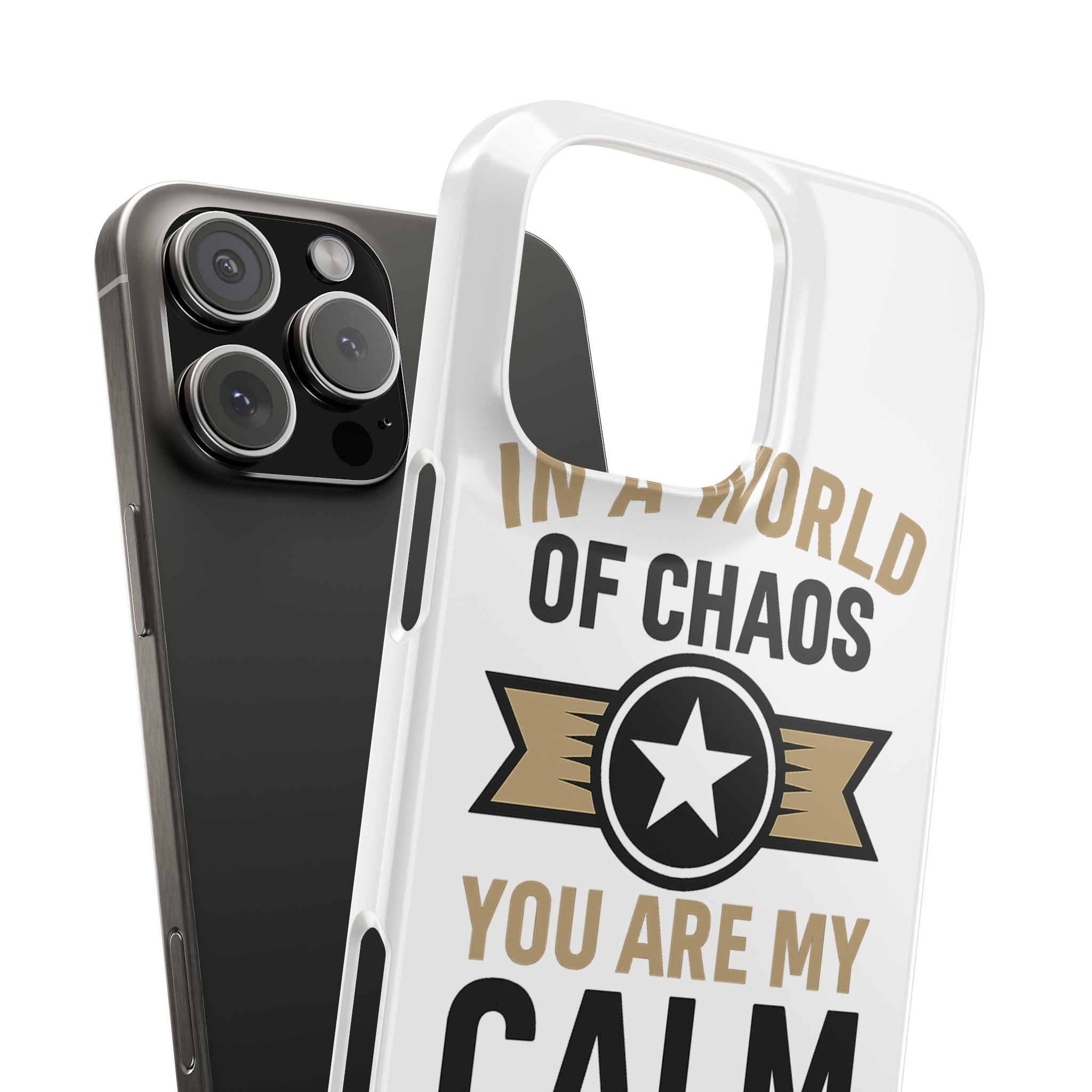 In A World Of Chaos You Are My Calm Phone Case Anniversary Gift for Partner Boyfriend Girlfriend Husband Wife Romantic Quote