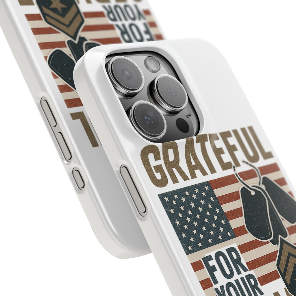 Grateful for Your Service Phone Case Military Patriotic Gift Army Navy Air Force Marine Support Veteran Active Duty USA Flag