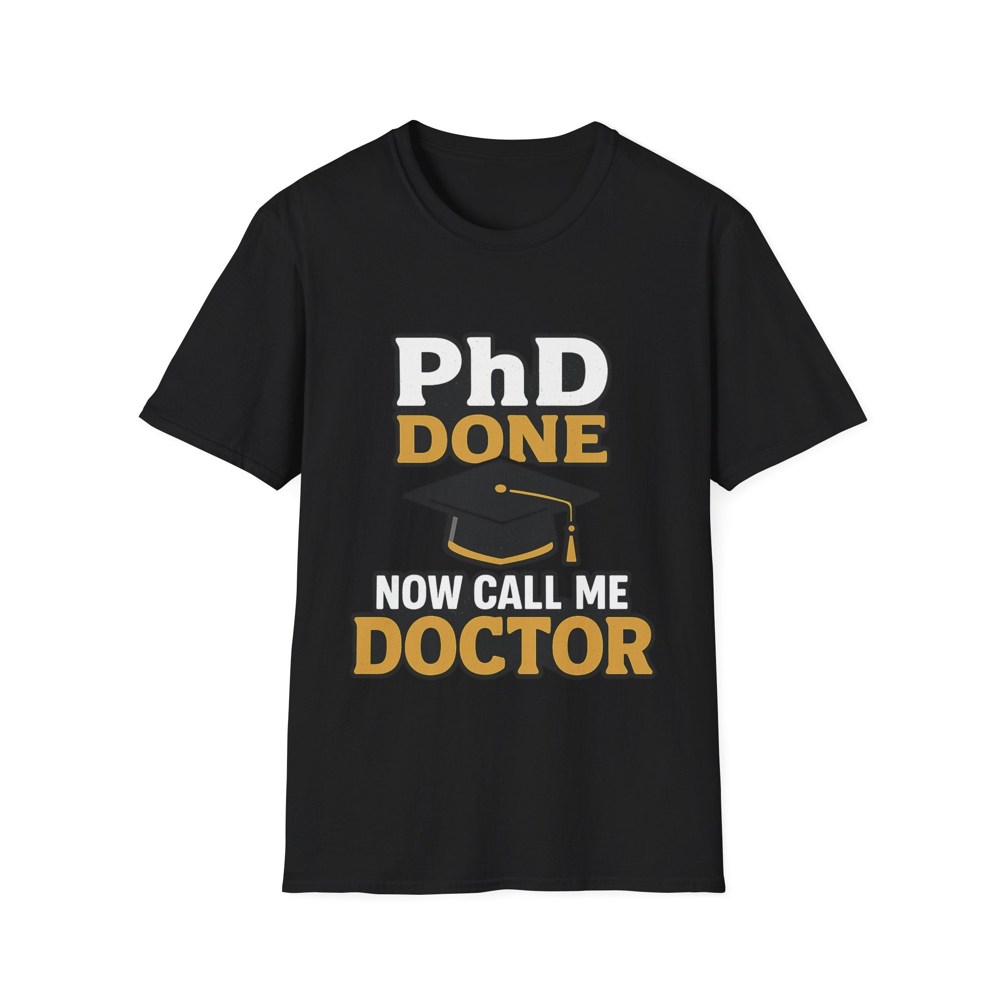 PhD Done Now Call Me Doctor T-Shirt, Doctorate Graduation Gift, PhD Graduate Shirt, Doctor Degree Celebration Tee, Academic Achievement
