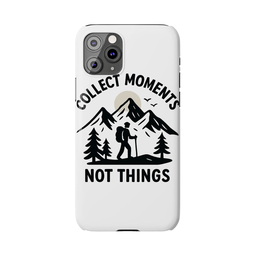 Collect Moments Not Things Phone Case Mountain Quote Minimalist Hiking Adventure Travel Gift for Experience Seeker Wanderlust