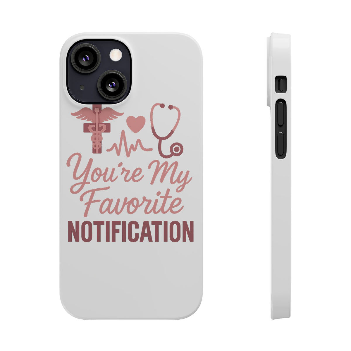 You're My Favorite Notification Phone Case Medical Nurse Doctor Gift Heartbeat Stethoscope Cute Romantic Healthcare Worker Pink