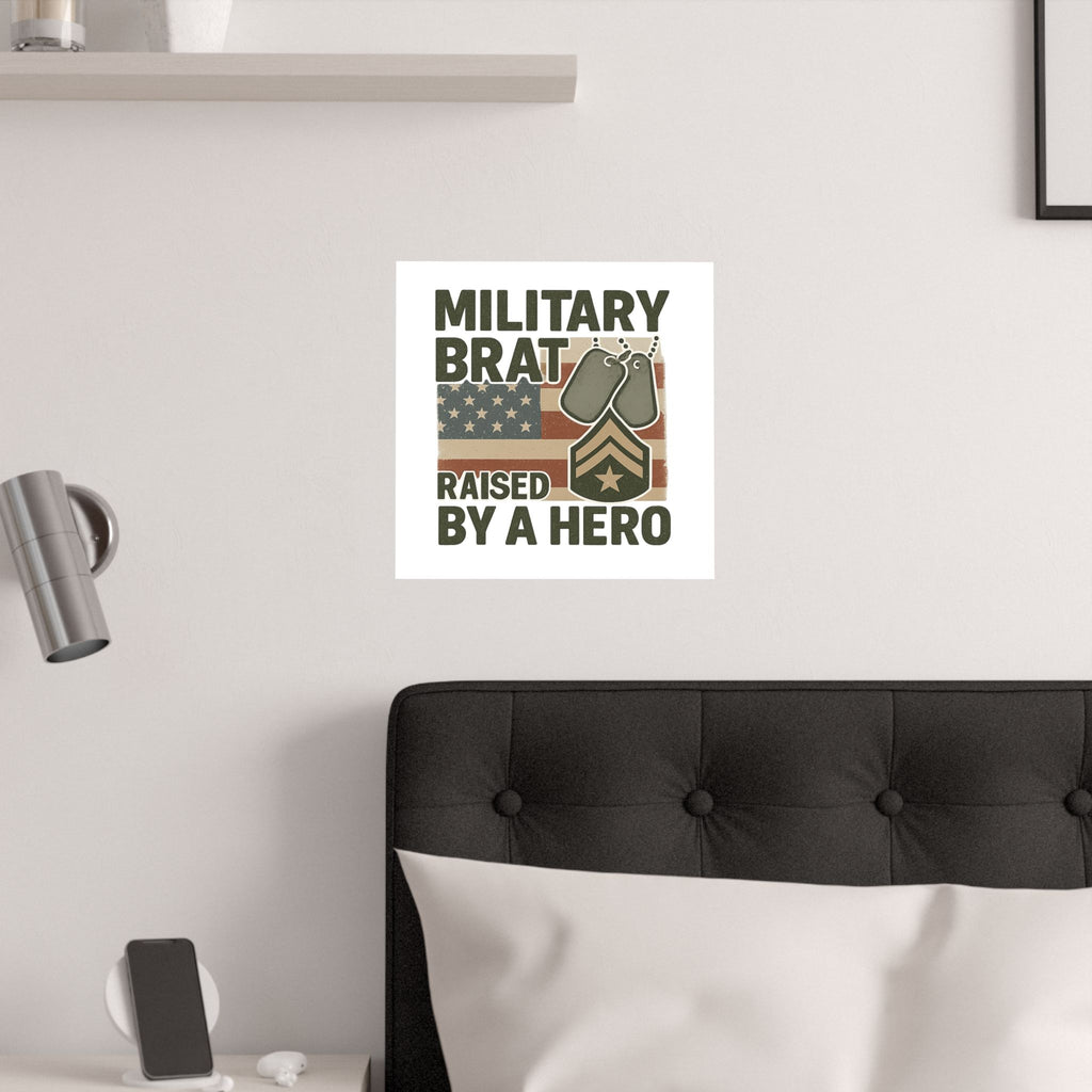 Military Brat Poster Raised by a Hero Gift, Military Child Wall Art, Army Navy Air Force Marine, Military Family Decor Print