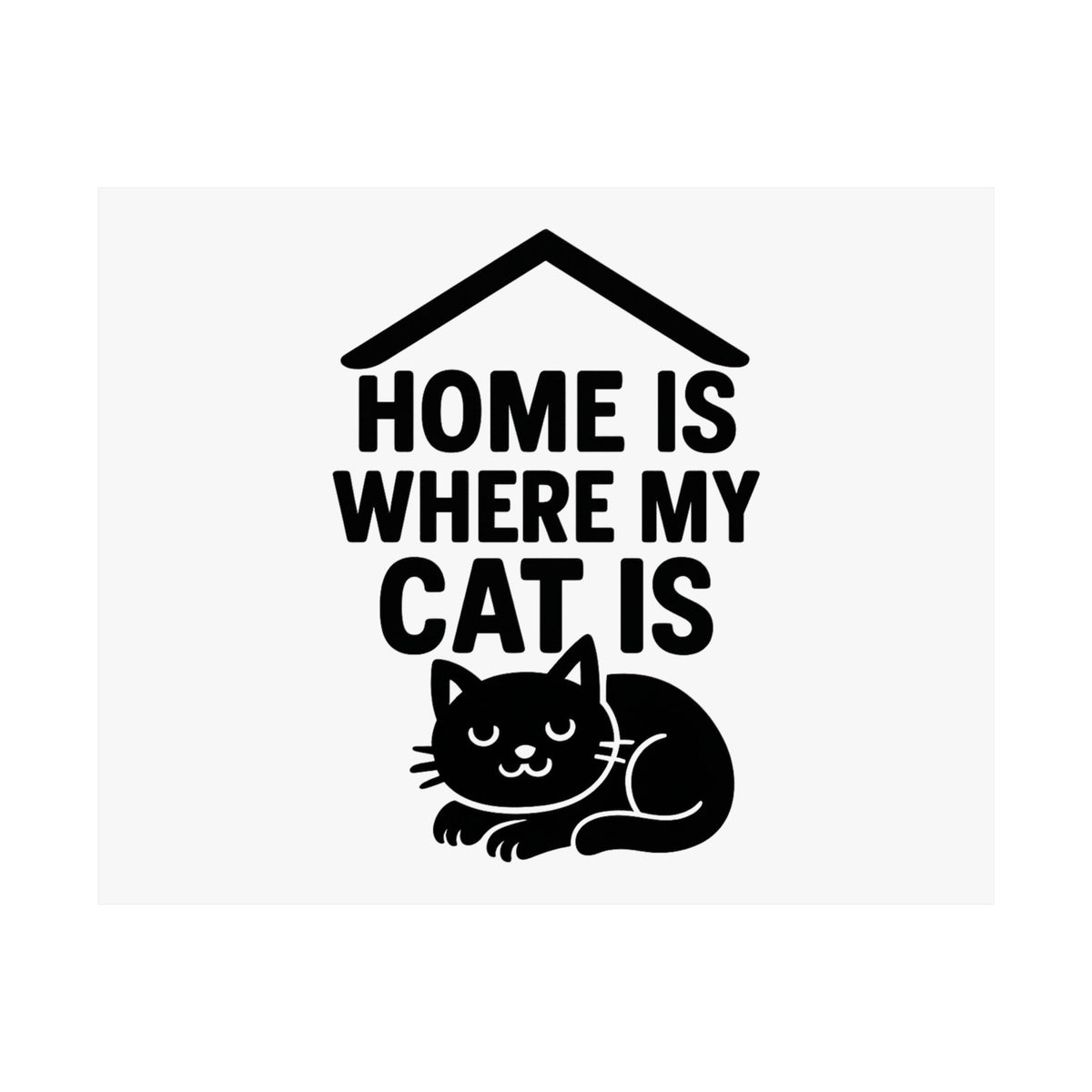 Home is Where My Cat Is Poster, Cat Lover Gift, Minimalist Cat Wall Art, Cat Owner Home Decor, Housewarming Gift for Cat Mom