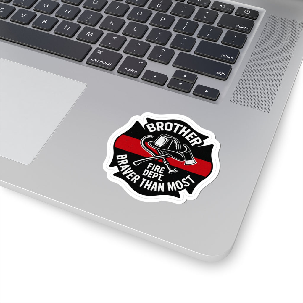 Firefighter Brother Sticker Braver Than Most Sibling Gift Maltese Cross Fire Dept Decal Thin Red Line Support Fireman Axe