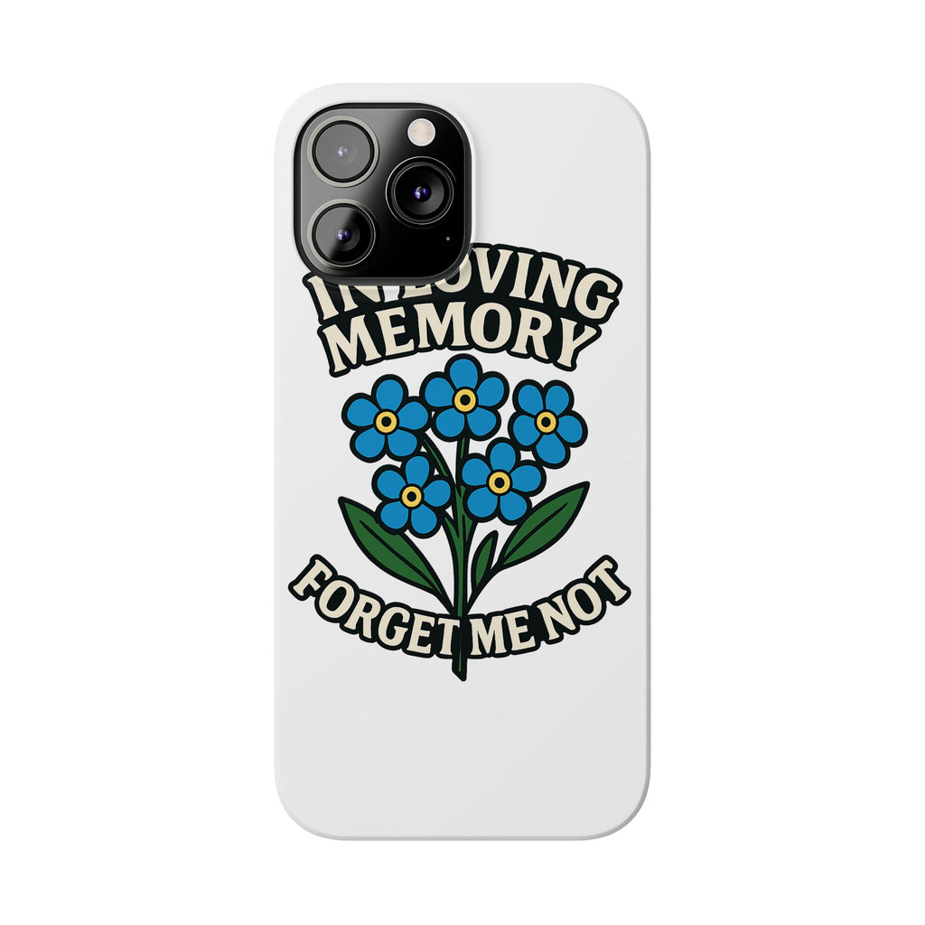 In Loving Memory Phone Case Forget Me Not Flowers Memorial Gift Remembrance Sympathy Tribute Case Bereavement Gift Loss of Mom
