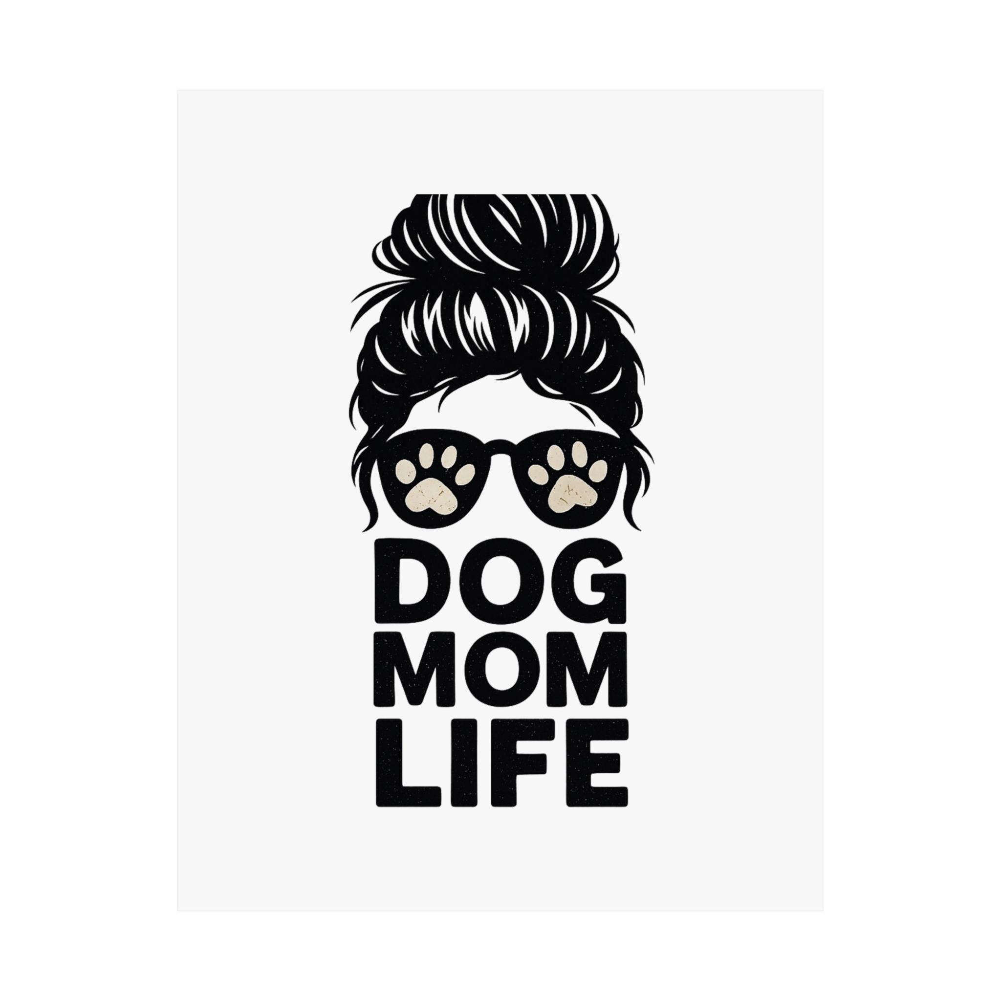 Dog Mom Life Poster, Messy Bun Muddy Paws Print, Funny Dog Lover Gift, Pet Parent Wall Art, Dog Mother's Day Gift