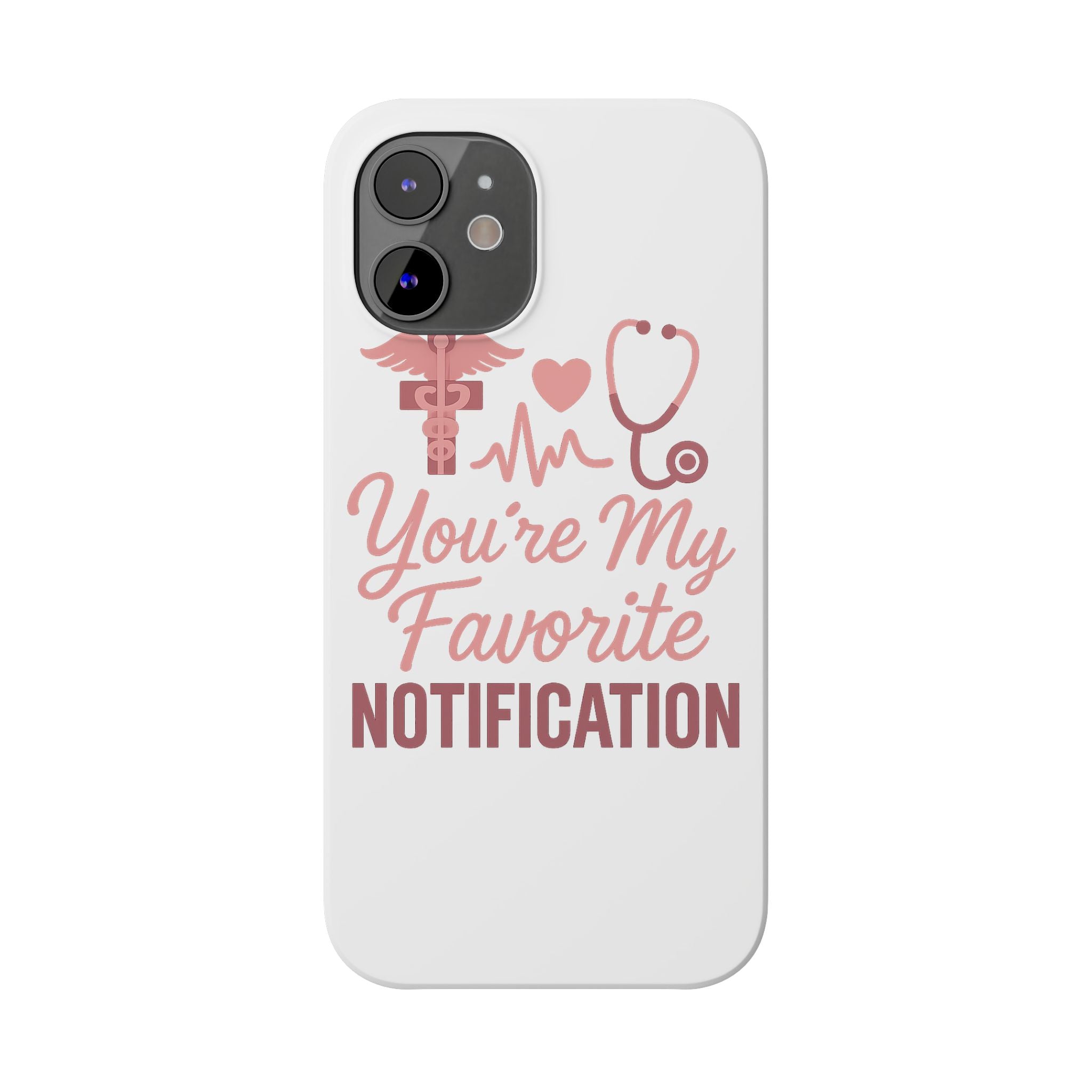 You're My Favorite Notification Phone Case Medical Nurse Doctor Gift Heartbeat Stethoscope Cute Romantic Healthcare Worker Pink
