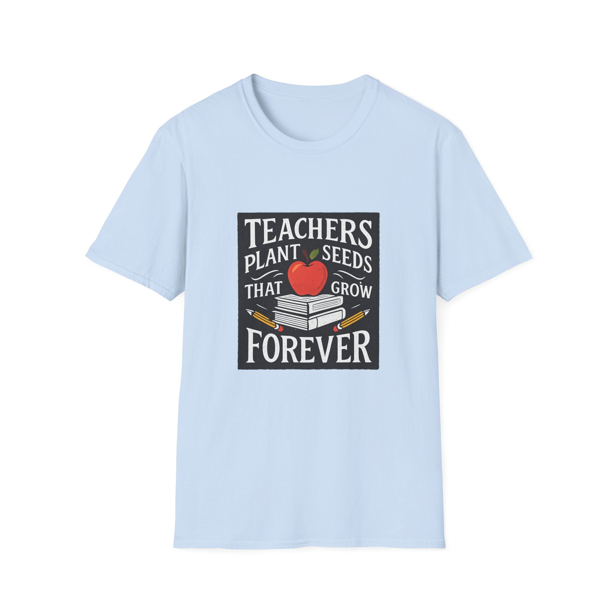 Teachers Plant Seeds That Grow Forever Shirt, Teacher Appreciation Gift, End of Year Teacher Gift, Teacher Week Tee, Teaching T-Shirt