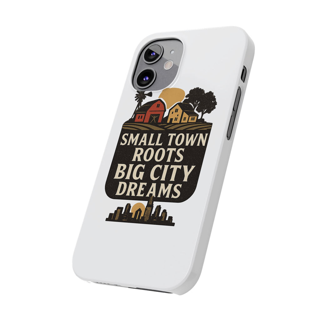 Small Town Roots Big City Dreams Phone Case Hometown Pride Nostalgia Gift Country Life Vintage Aesthetic Rural Americana Case
