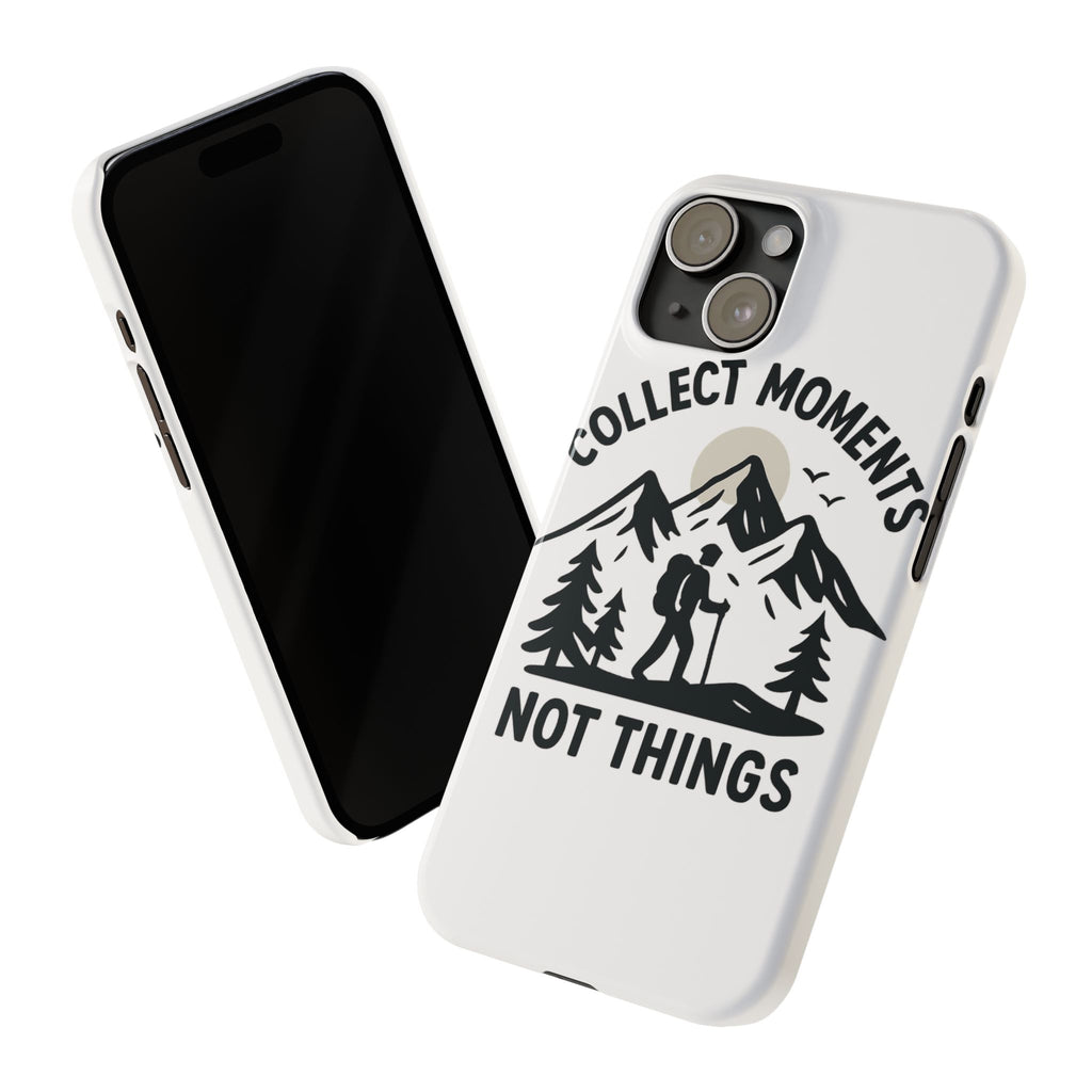 Collect Moments Not Things Phone Case Mountain Quote Minimalist Hiking Adventure Travel Gift for Experience Seeker Wanderlust