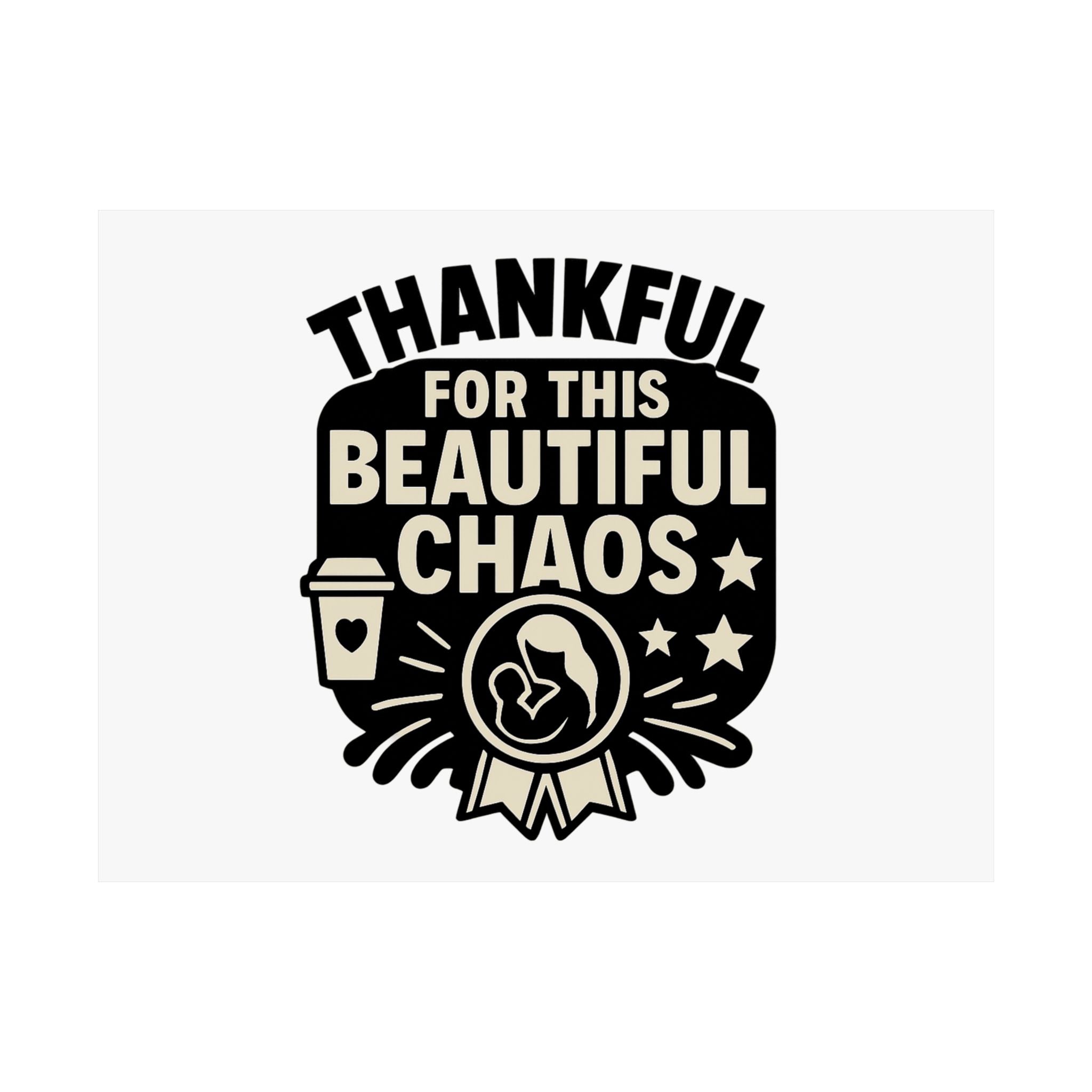 Thankful For This Beautiful Chaos Print, Motherhood Gift, Mom Life Quote Poster, Mother's Day Gift, New Mom Present, Gratitude Wall Art