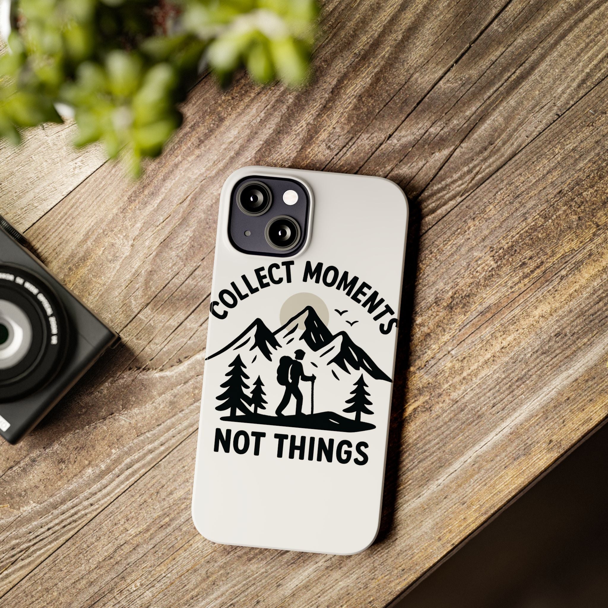 Collect Moments Not Things Phone Case Mountain Quote Minimalist Hiking Adventure Travel Gift for Experience Seeker Wanderlust
