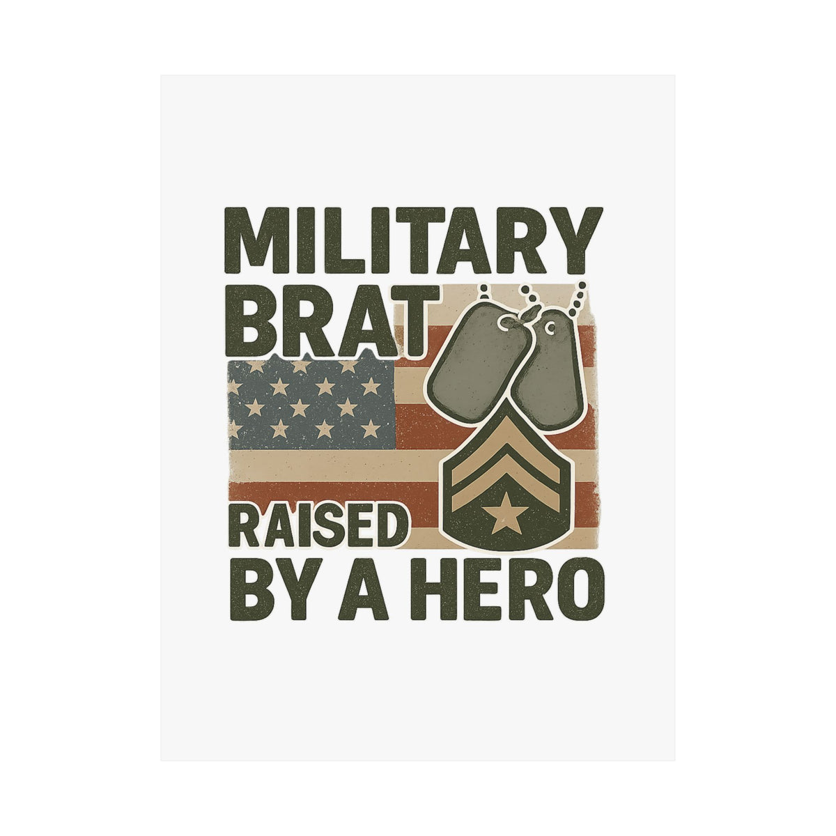 Military Brat Poster Raised by a Hero Gift, Military Child Wall Art, Army Navy Air Force Marine, Military Family Decor Print