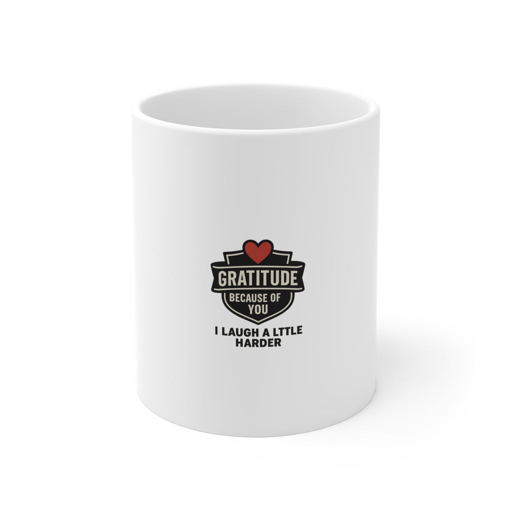 Gratitude Mug Gift Because Of You I Laugh A Little Harder Coffee Mug Best Friend Birthday Gift Partner Appreciation Mug Heart Design