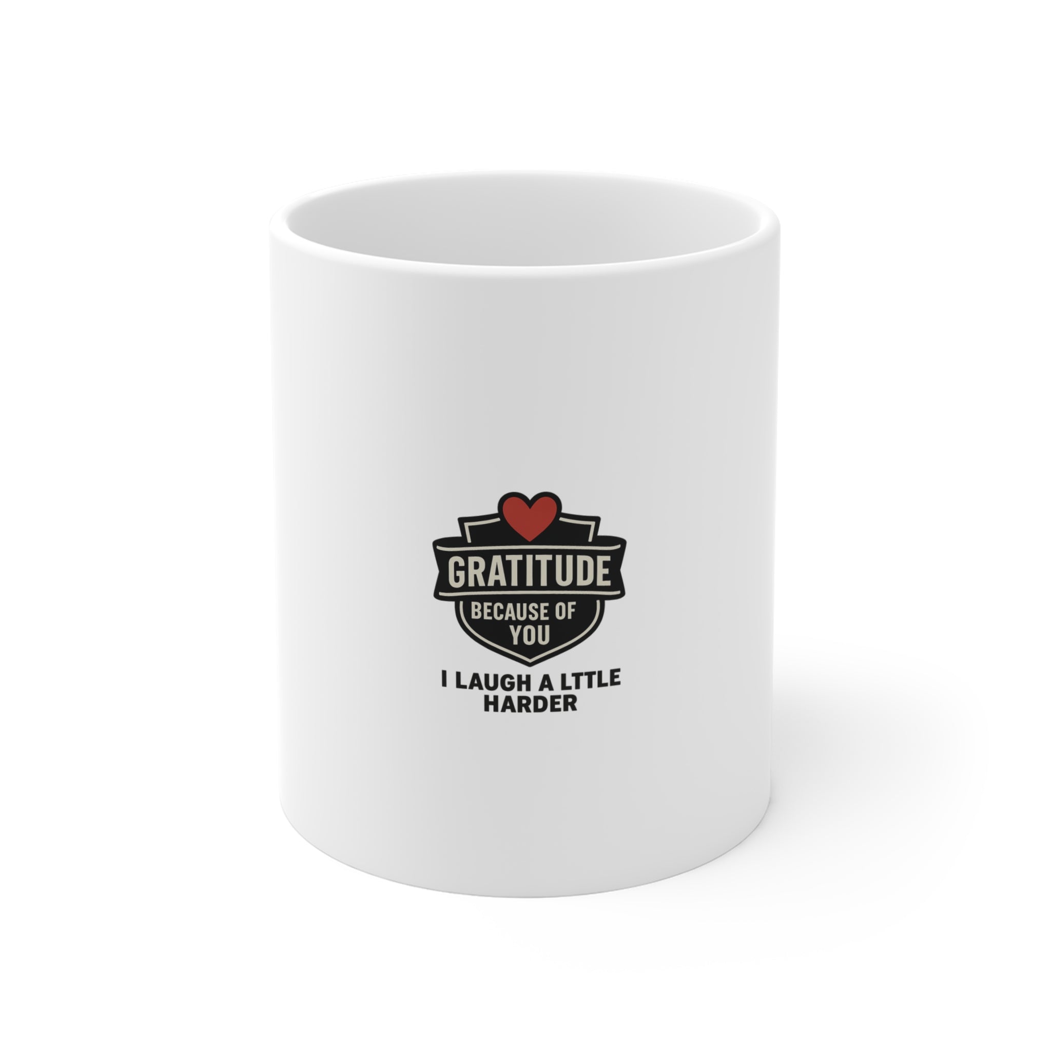 Gratitude Mug Gift Because Of You I Laugh A Little Harder Coffee Mug Best Friend Birthday Gift Partner Appreciation Mug Heart Design