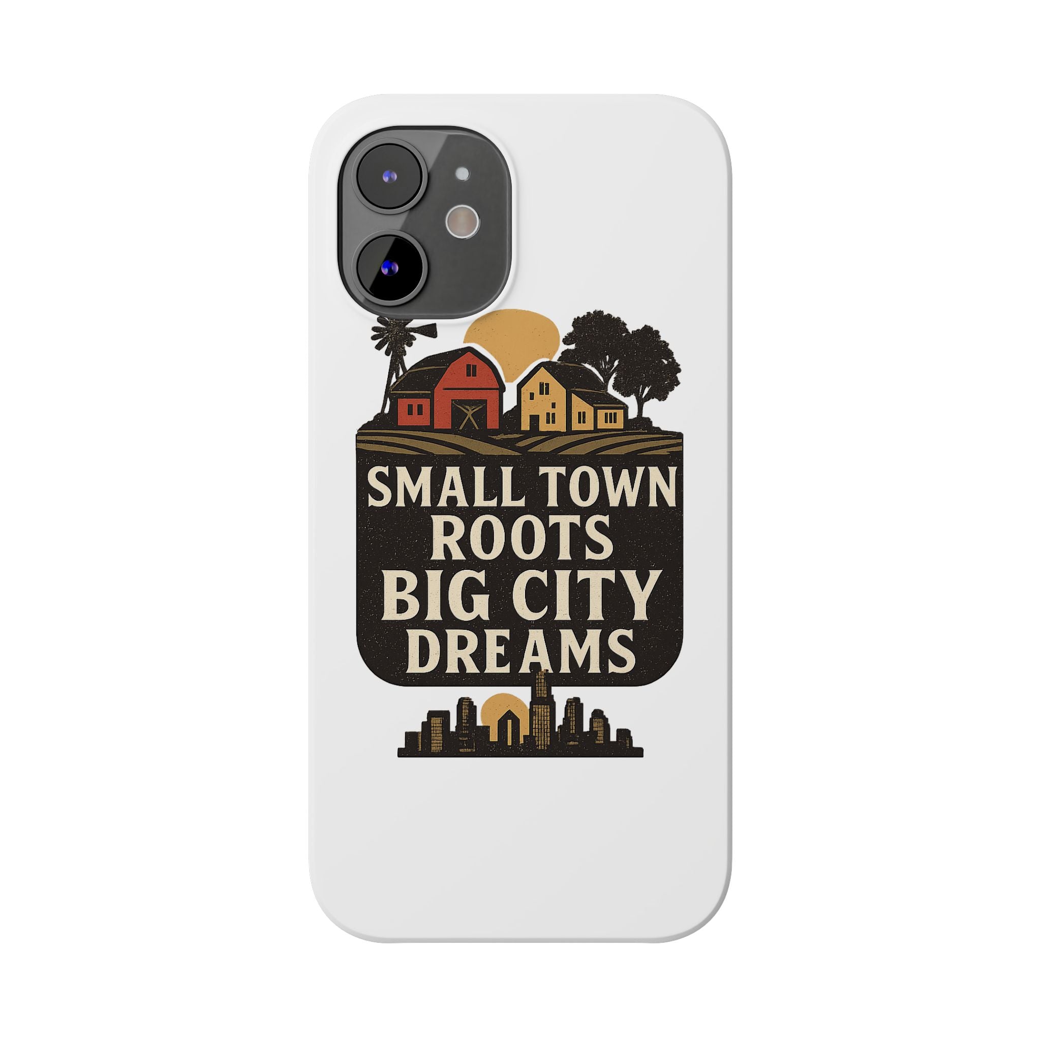 Small Town Roots Big City Dreams Phone Case Hometown Pride Nostalgia Gift Country Life Vintage Aesthetic Rural Americana Case