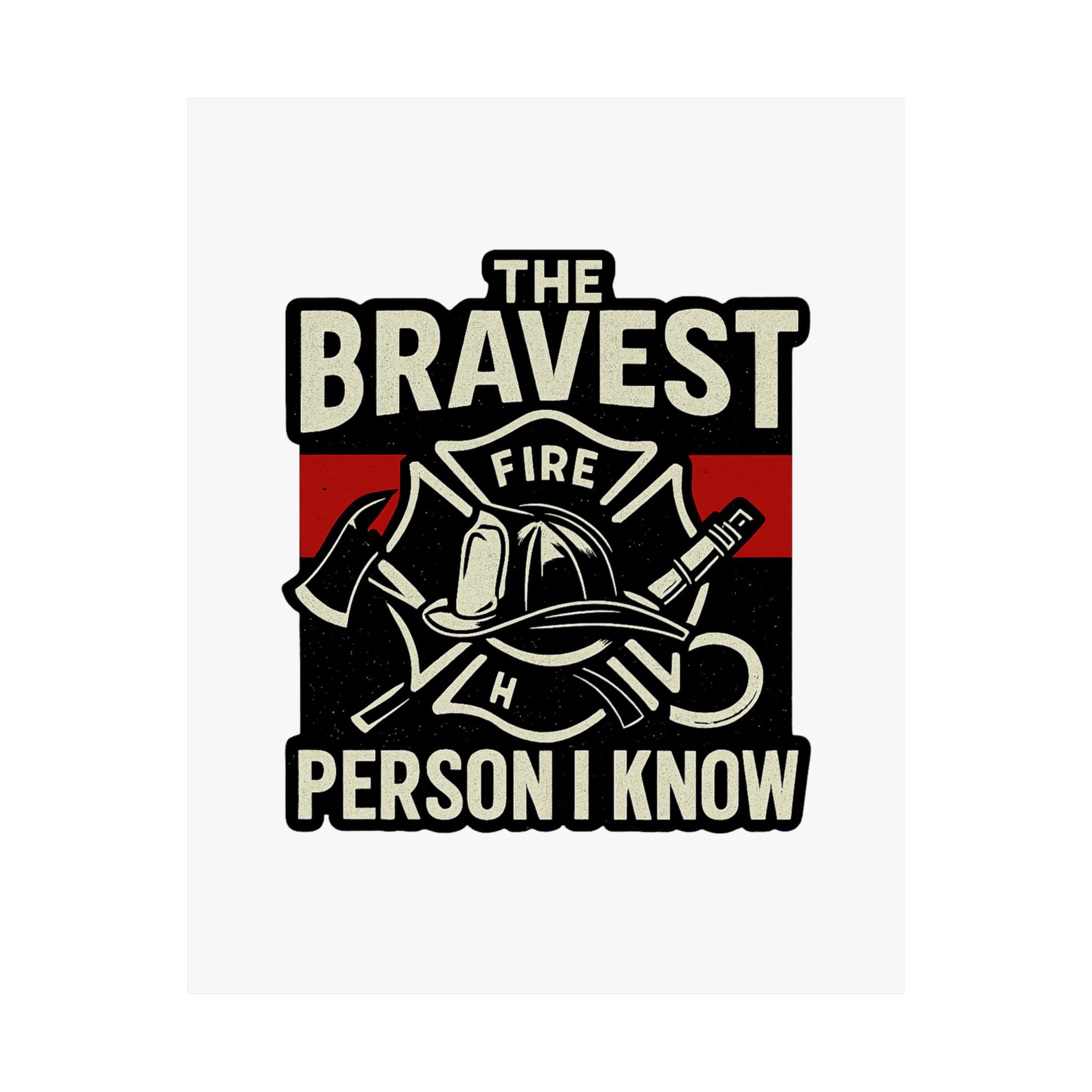 Firefighter Gift Wall Art Print, Bravest Person I Know Quote Poster, Thin Red Line Decor, Fireman Appreciation Thank You
