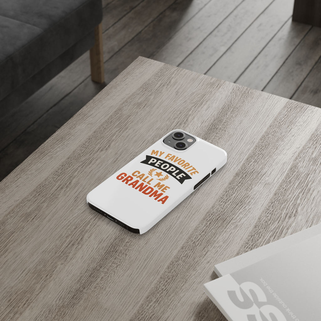 My Favorite People Call Me Grandma Phone Case, Grandmother Gift, Mothers Day Gift for Nana, Grandma Birthday Gift