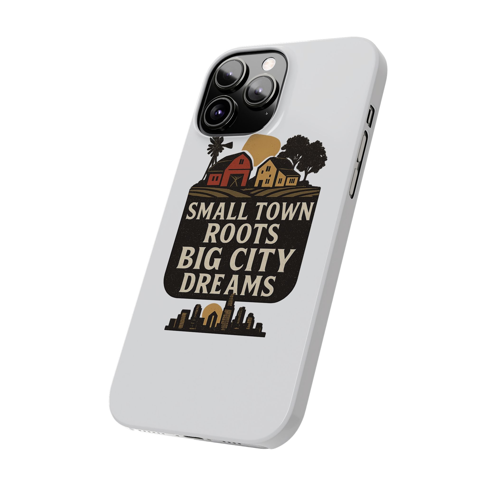 Small Town Roots Big City Dreams Phone Case Hometown Pride Nostalgia Gift Country Life Vintage Aesthetic Rural Americana Case