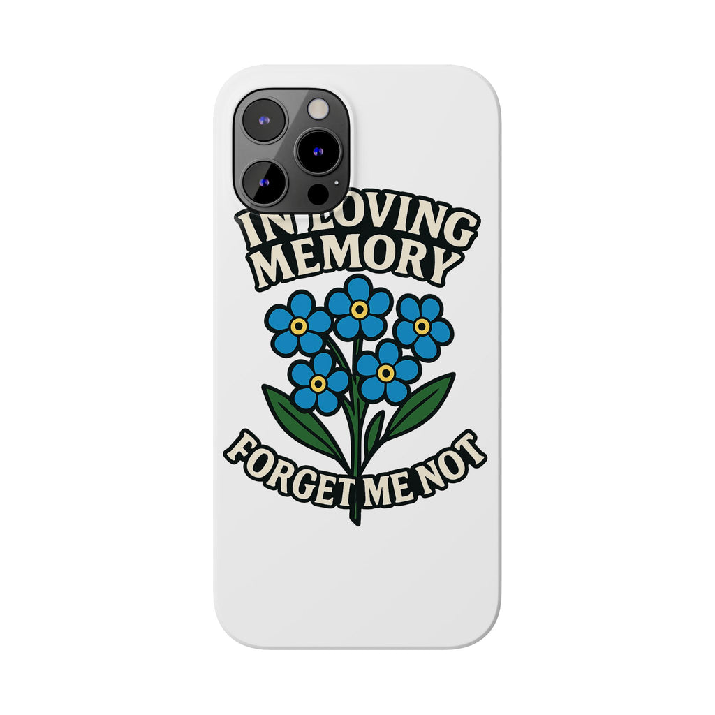 In Loving Memory Phone Case Forget Me Not Flowers Memorial Gift Remembrance Sympathy Tribute Case Bereavement Gift Loss of Mom