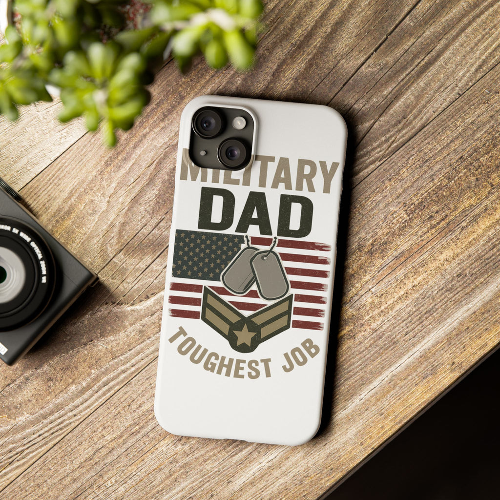 Military Dad Phone Case, Toughest Job Gift for Father of Soldier, Army Navy Marine Air Force Gift, Patriotic Phone Armor