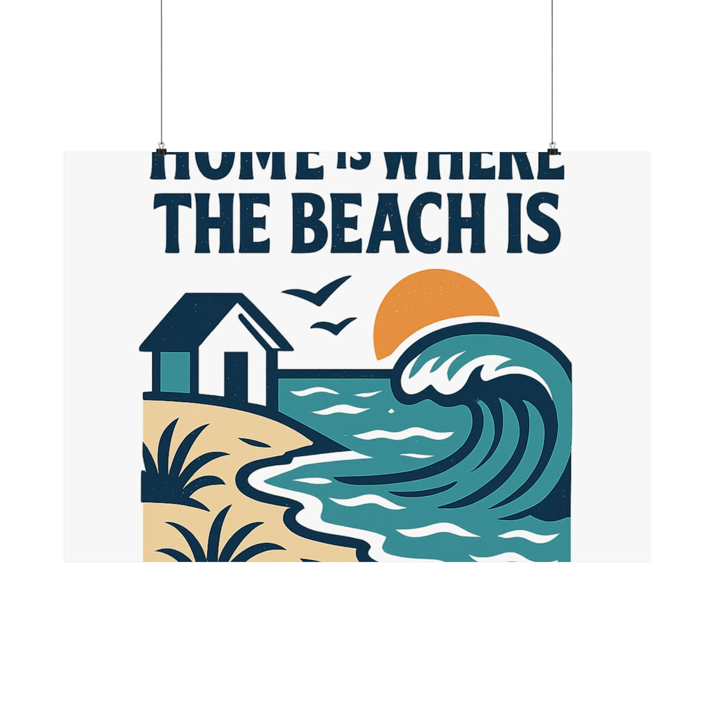 Home Is Where The Beach Is Poster, Coastal Wall Art, Beach House Decor, Ocean Lover Gift, Nautical Print, Seaside Living