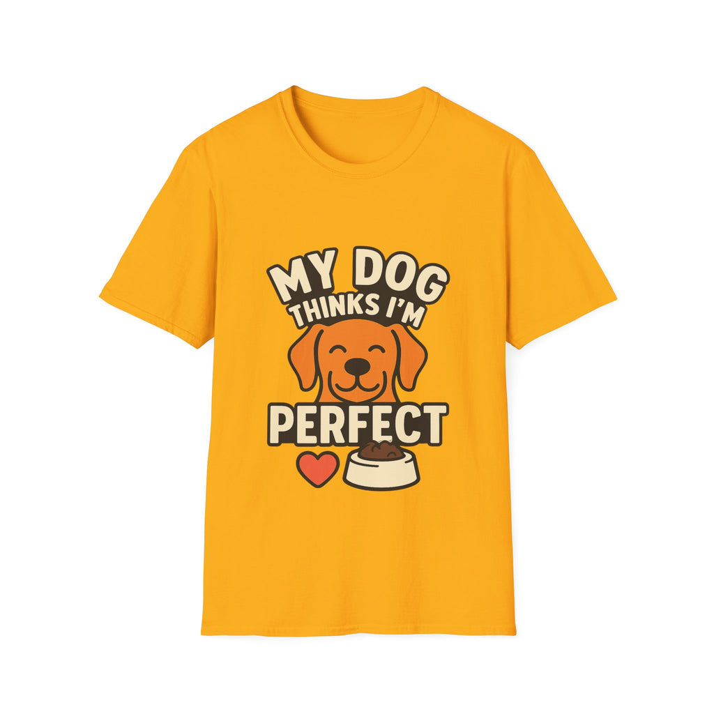 My Dog Thinks I'm Perfect Shirt, Funny Dog Mom Shirt, Dog Lover Gift, Pet Owner Tshirt, Dog Dad Gift, Animal Lover Tee