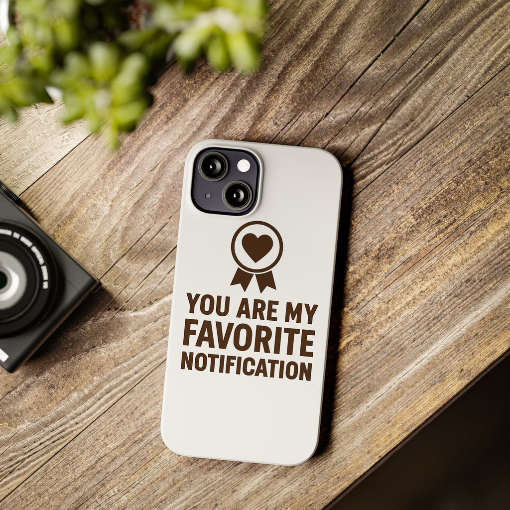 You Are My Favorite Notification Phone Case, Romantic Anniversary Gift for Boyfriend Girlfriend, Cute Couple Phone Case Love Gift
