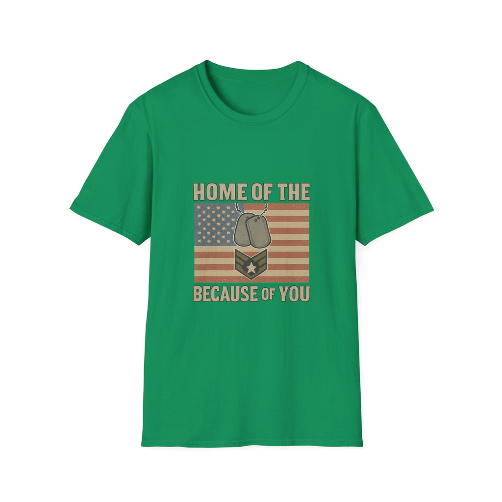 Home of the Brave Because of You Shirt, Military Appreciation Tshirt, Veterans Day Shirt, Support Our Troops, Patriotic Gift