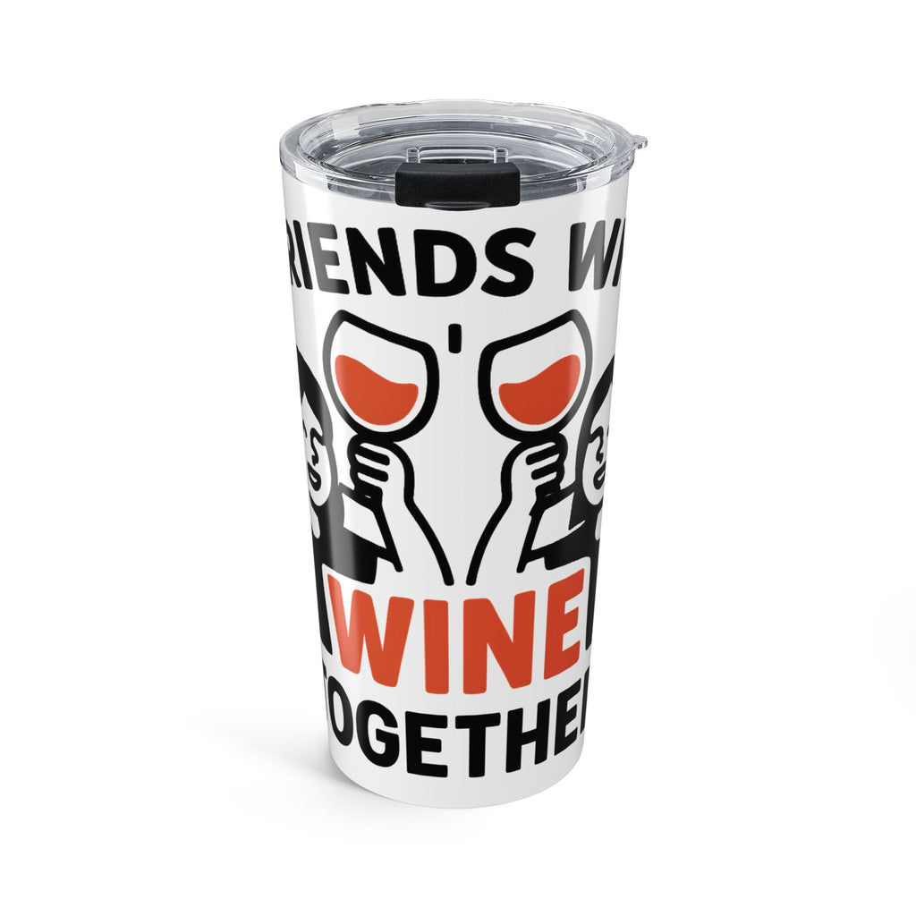 Friends Who Wine Together Wine Tumbler Gift for Best Friend Birthday Wine Lover Gift Friendship Stemless Wine Glass Funny Wine Cup