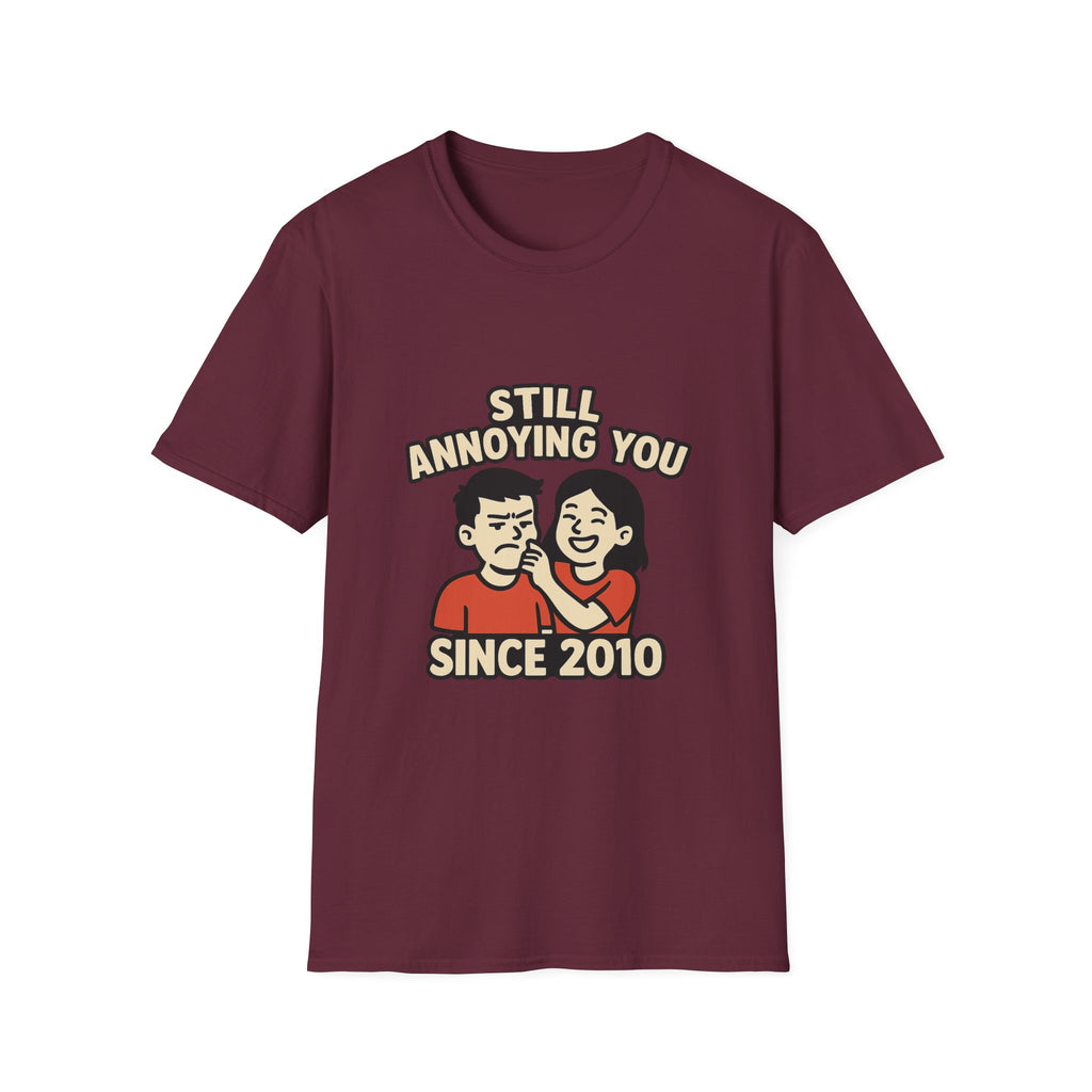 Still Annoying You Since 2010 Shirt Anniversary Gift for Husband Wife Couples Tshirt Funny Marriage Tee Sarcastic Relationship