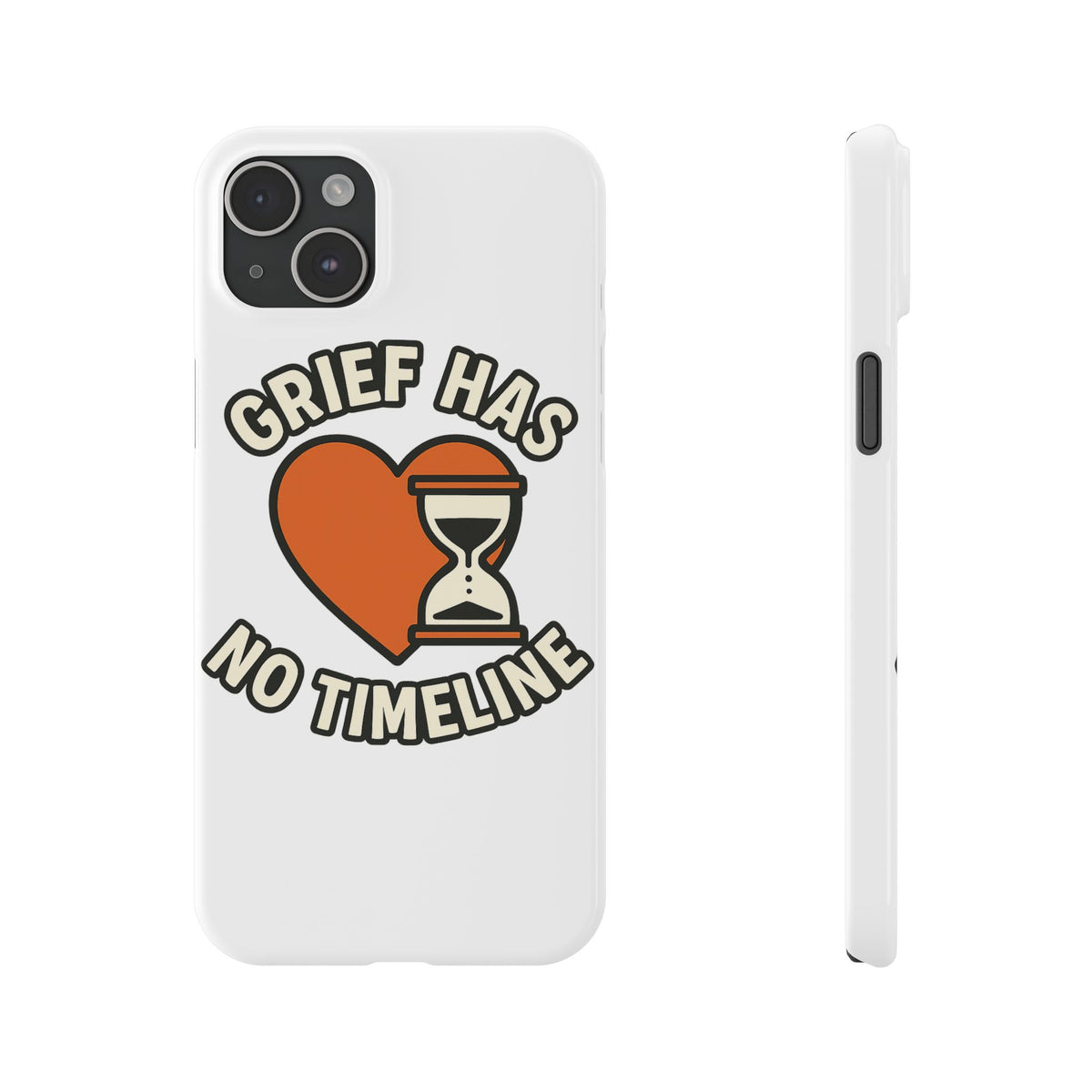 Grief Has No Timeline Phone Case Support Gift for Loss Bereavement Sympathy Encouragement Healing Journey Therapist Mental Health