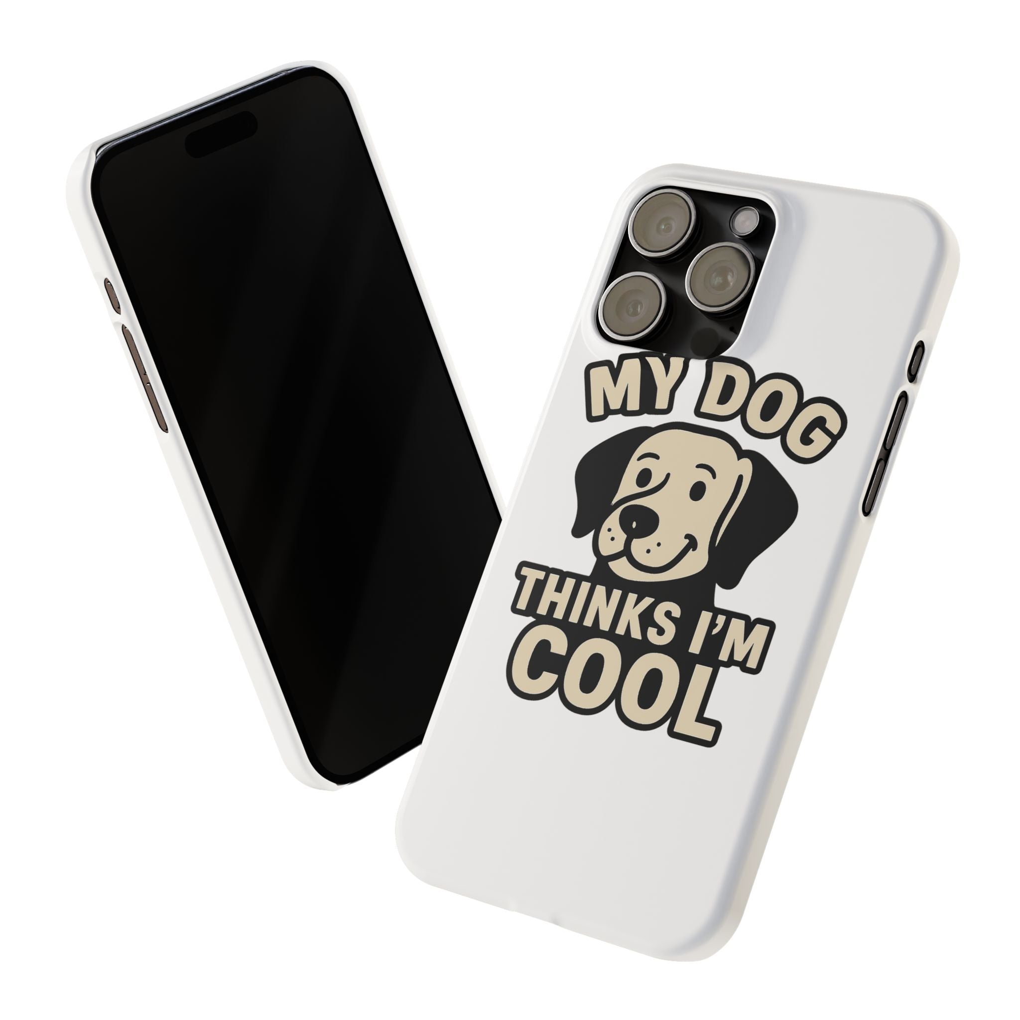 Dog Lover Phone Case My Dog Thinks I'm Cool Funny Pet Owner Gift iPhone Samsung Galaxy Case Dog Mom Dad Humor Gift