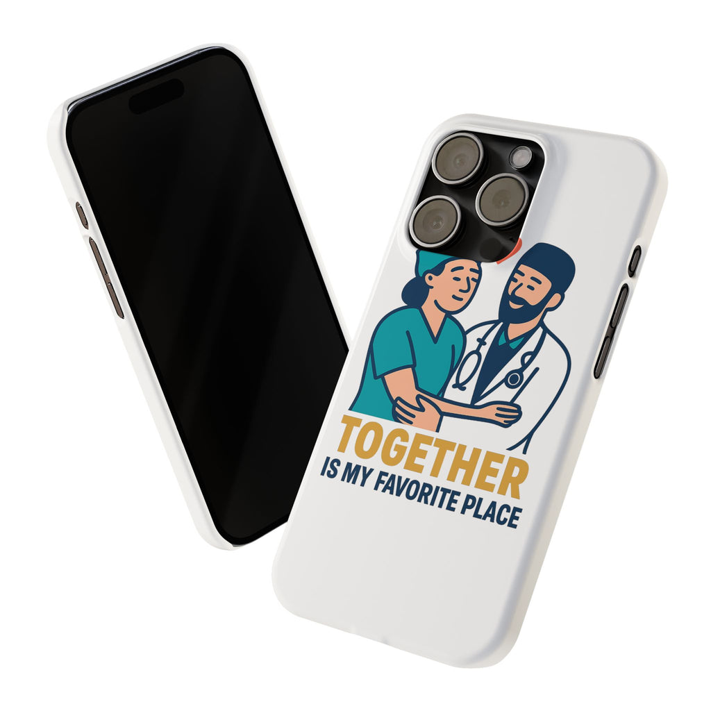 Together Is My Favorite Place Phone Case Medical Couple Gift Nurse Doctor Healthcare Love Quote Romantic Anniversary Gift