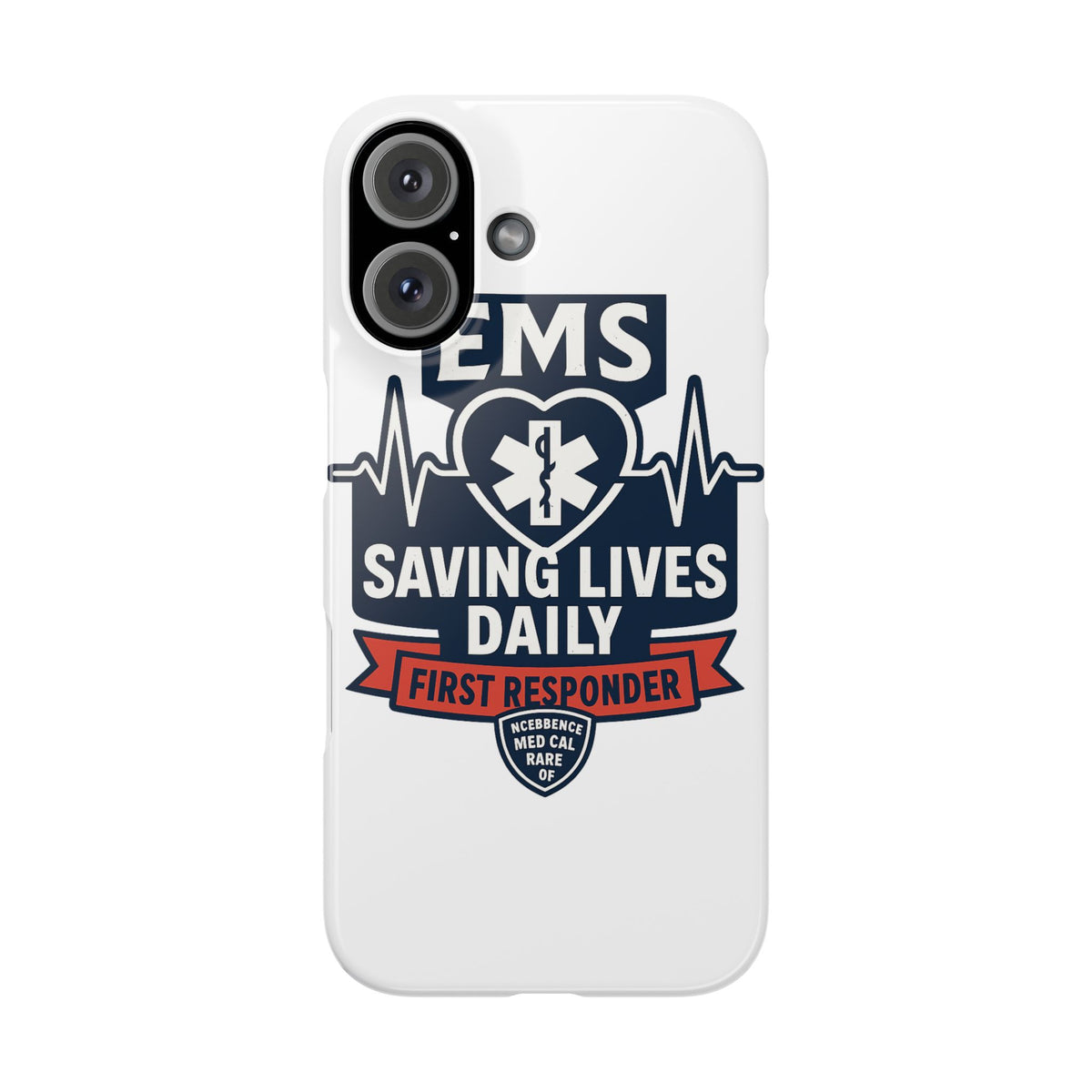 EMS Phone Case Paramedic Gift EMT Star of Life Heartbeat Saving Lives Daily First Responder Appreciation Medical Hero