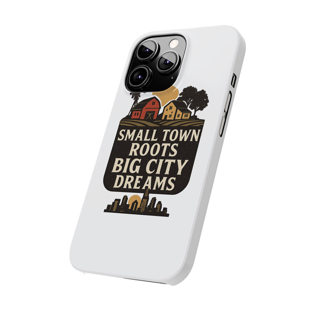 Small Town Roots Big City Dreams Phone Case Hometown Pride Nostalgia Gift Country Life Vintage Aesthetic Rural Americana Case