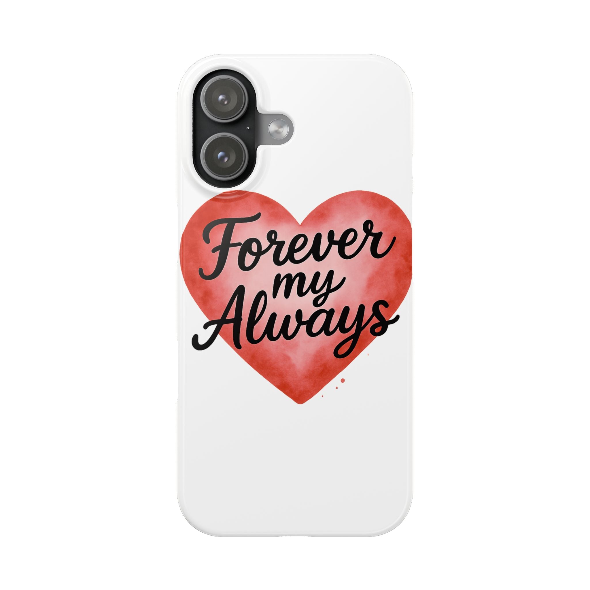 Forever My Always Watercolor Heart Phone Case | Romantic Anniversary Gift for Her | Love Quote Phone Cover | Girlfriend Wife Gift
