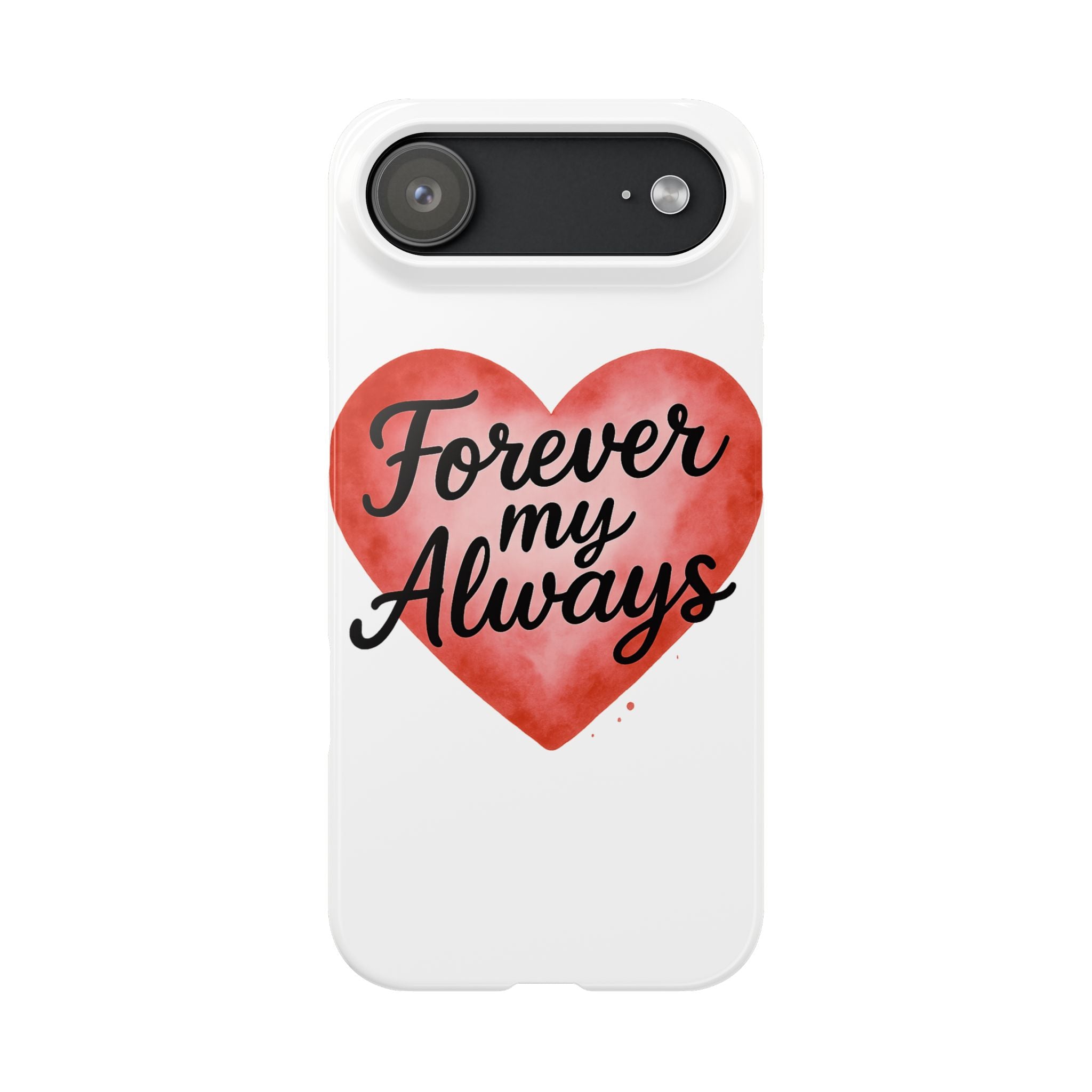 Forever My Always Watercolor Heart Phone Case | Romantic Anniversary Gift for Her | Love Quote Phone Cover | Girlfriend Wife Gift
