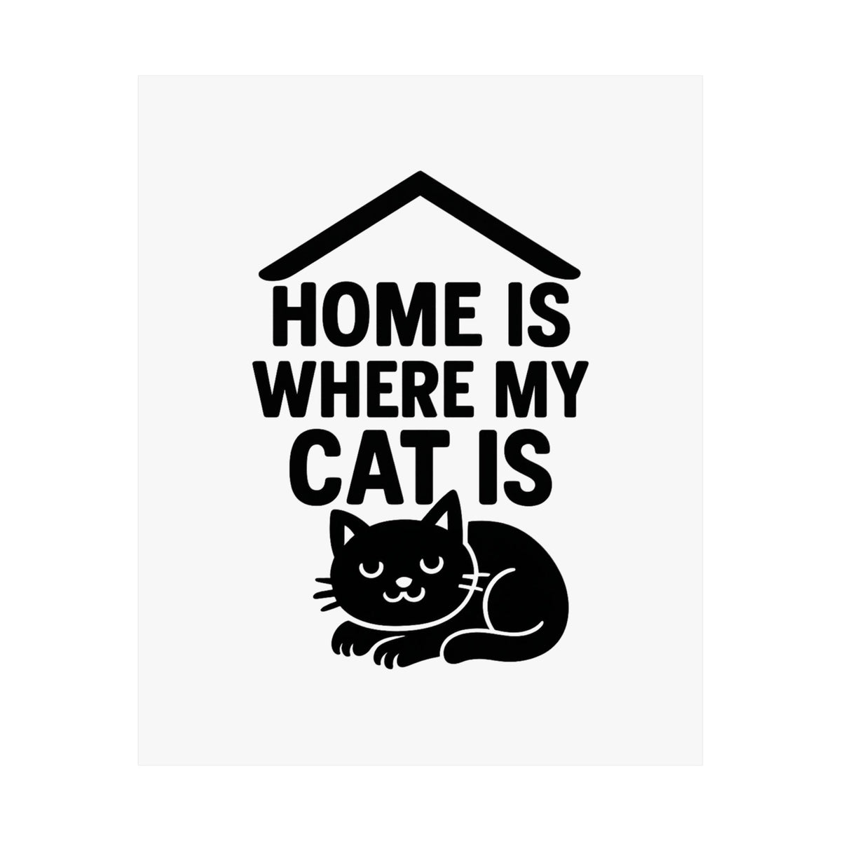 Home is Where My Cat Is Poster, Cat Lover Gift, Minimalist Cat Wall Art, Cat Owner Home Decor, Housewarming Gift for Cat Mom