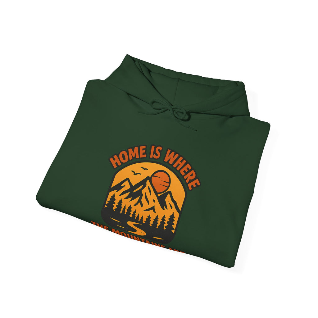 Home Is Where The Mountains Are Hoodie, Mountain Lover Gift, Hiking Hoodie, Outdoor Adventure Sweatshirt, Nature Lover Apparel