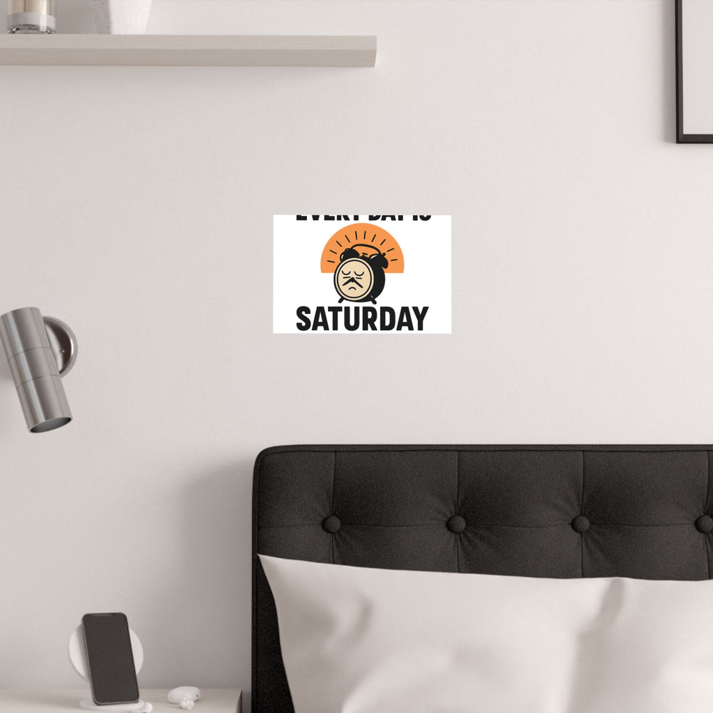 Retirement Gift Every Day is Saturday Now Poster, Funny Retirement Party Decor, Coworker Retirement Gift, Retirement Wall Art