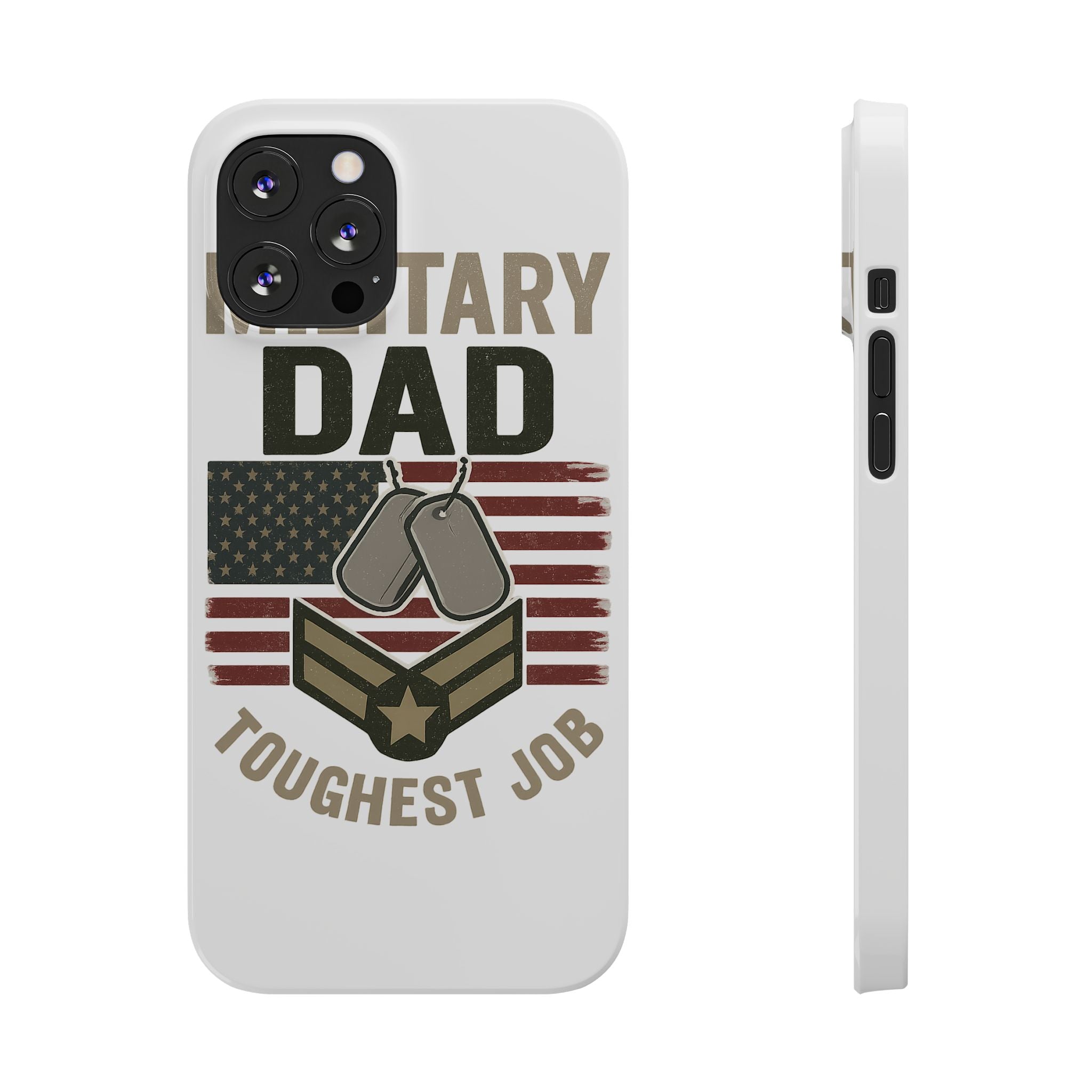 Military Dad Phone Case, Toughest Job Gift for Father of Soldier, Army Navy Marine Air Force Gift, Patriotic Phone Armor