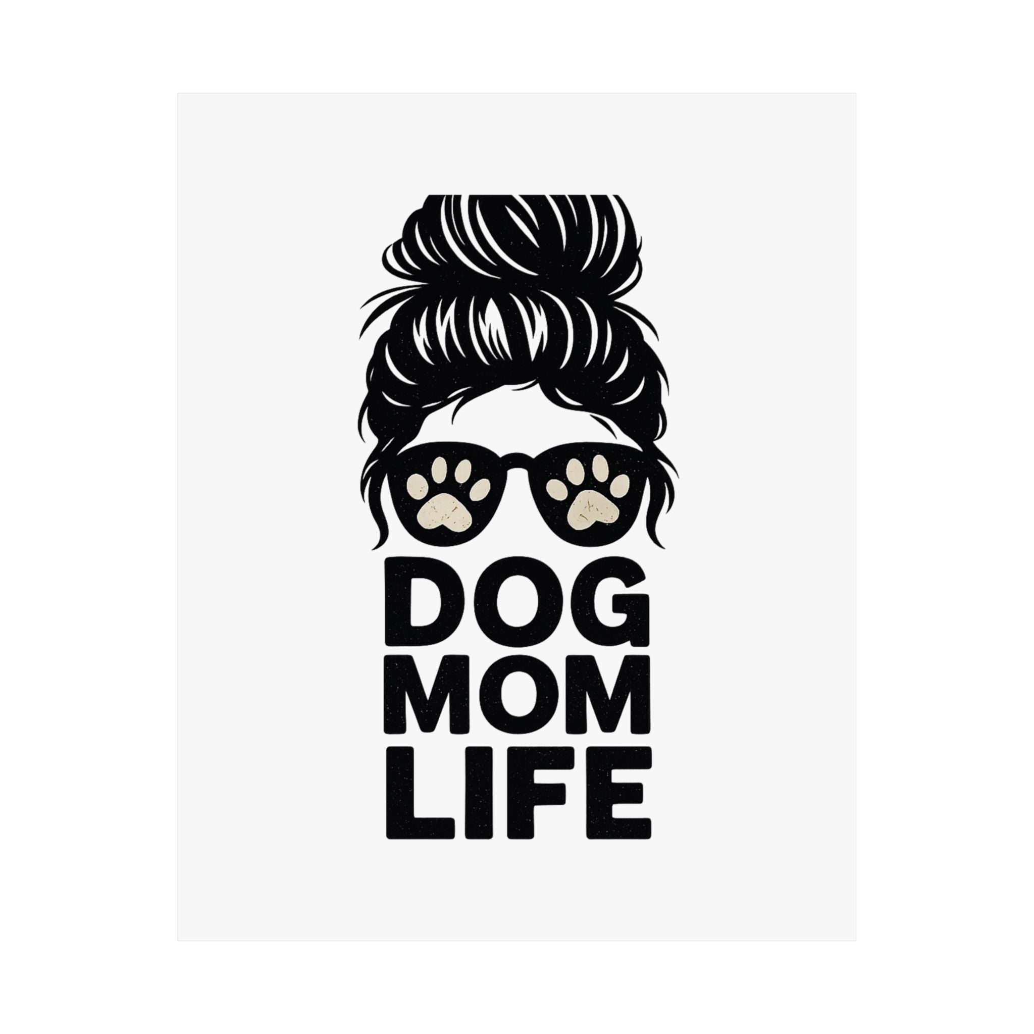 Dog Mom Life Poster, Messy Bun Muddy Paws Print, Funny Dog Lover Gift, Pet Parent Wall Art, Dog Mother's Day Gift