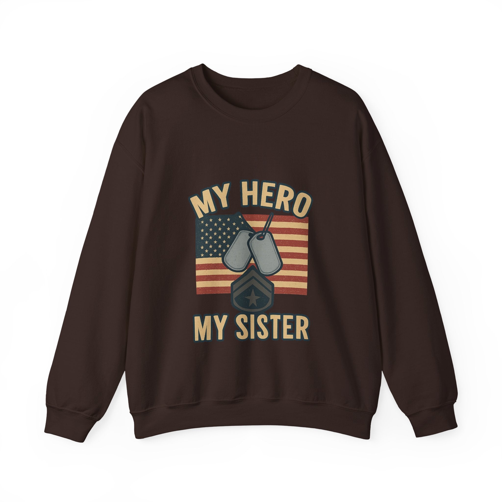 Military Sister Sweatshirt My Hero My Sister Proud Army Navy Air Force Marine Gift Active Duty Support Patriotic Clothing