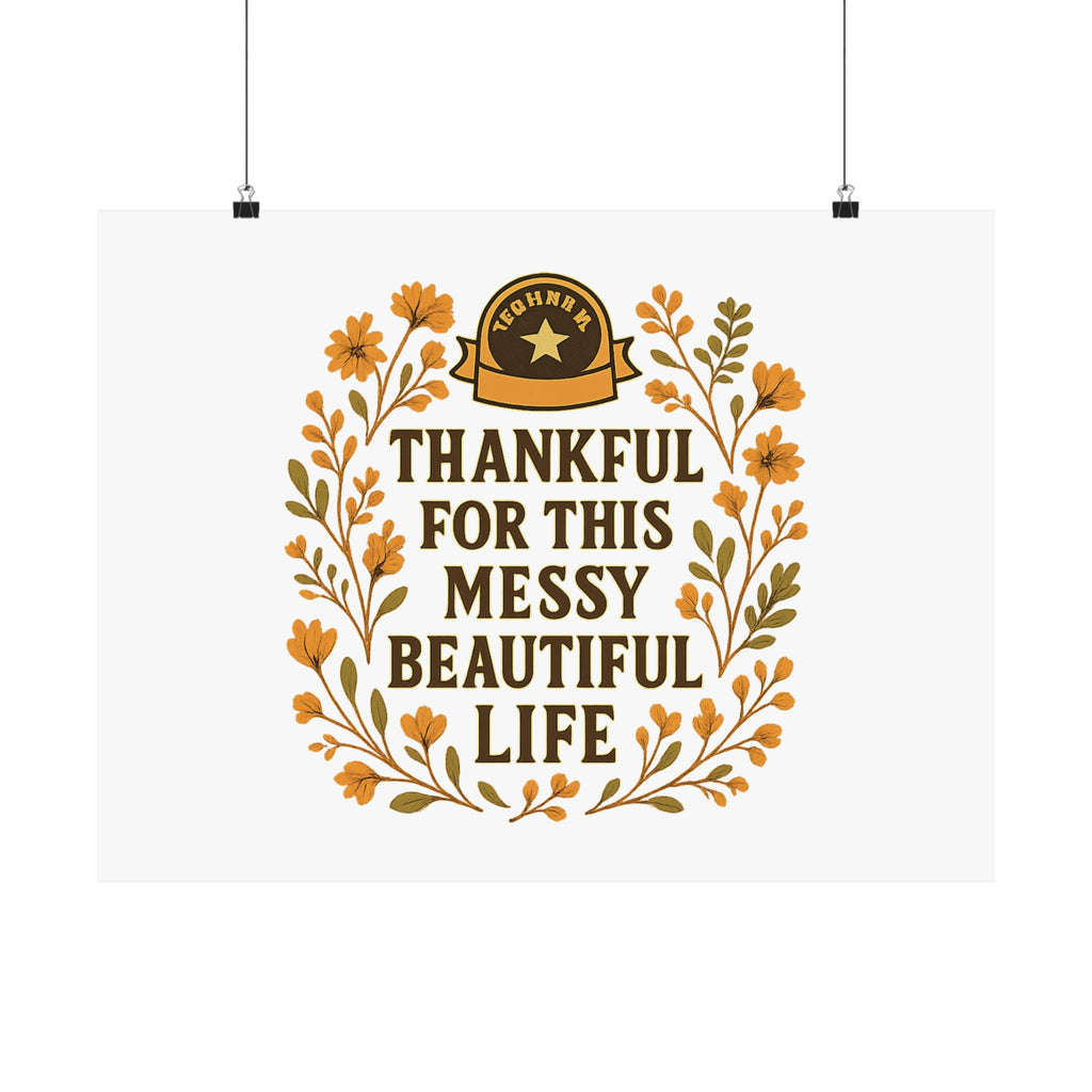 Thankful For This Messy Beautiful Life Poster, Gratitude Wall Art, Wildflower Print, Housewarming Gift, Earth Tone Home Decor
