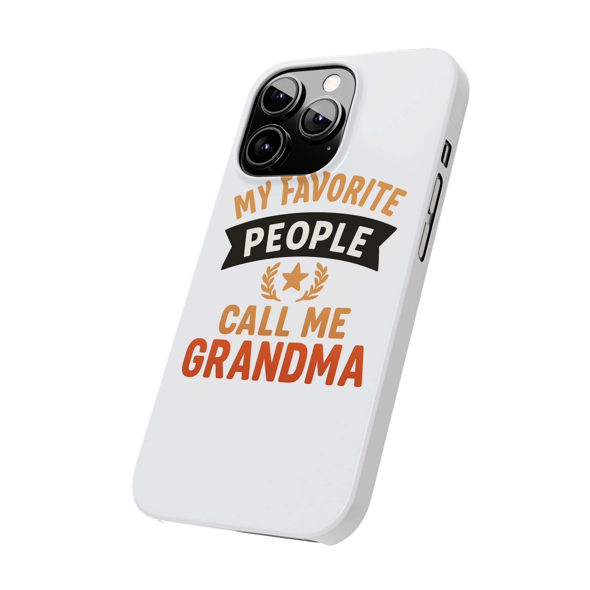 My Favorite People Call Me Grandma Phone Case, Grandmother Gift, Mothers Day Gift for Nana, Grandma Birthday Gift