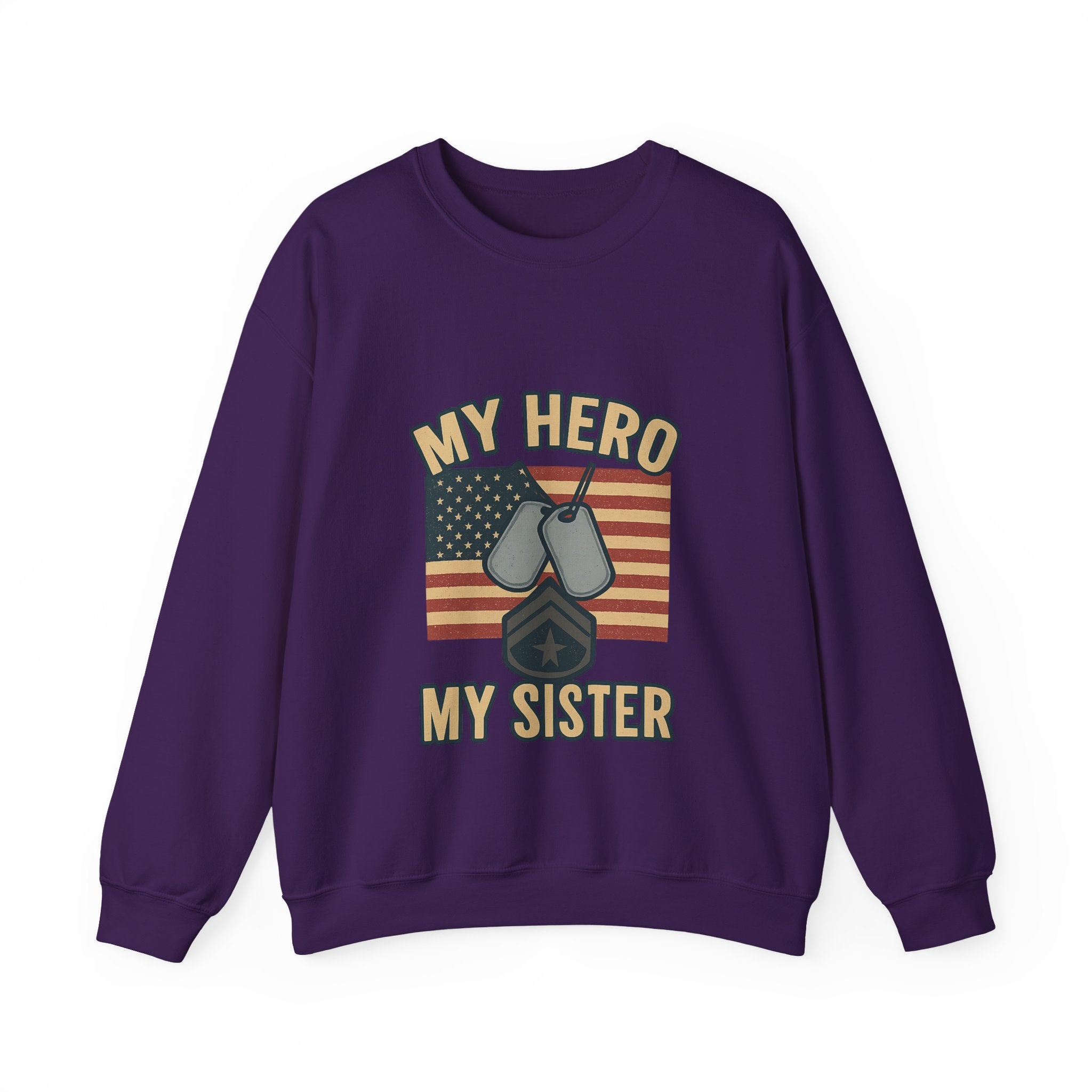Military Sister Sweatshirt My Hero My Sister Proud Army Navy Air Force Marine Gift Active Duty Support Patriotic Clothing