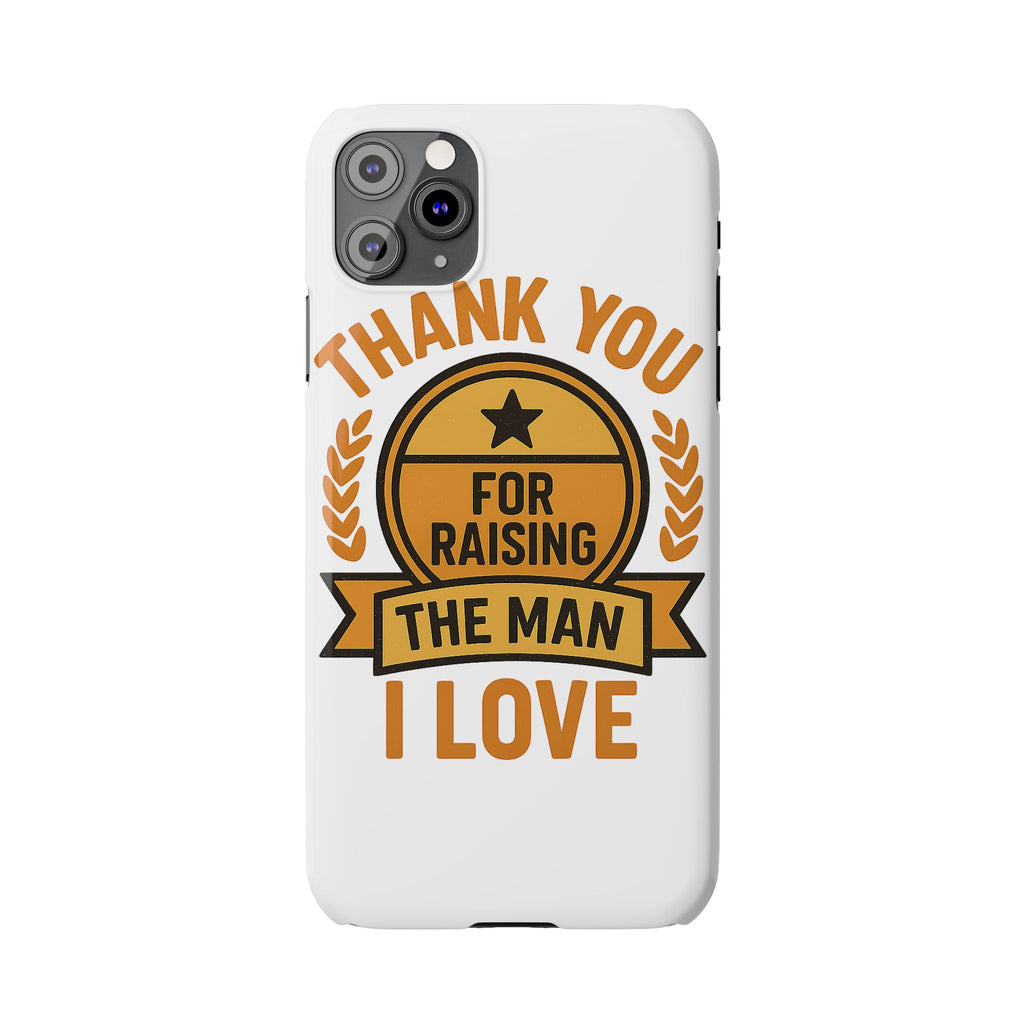 Thank You For Raising The Man I Love Phone Case Gift for Mother in Law from Daughter in Law MIL Birthday Mothers Day Present